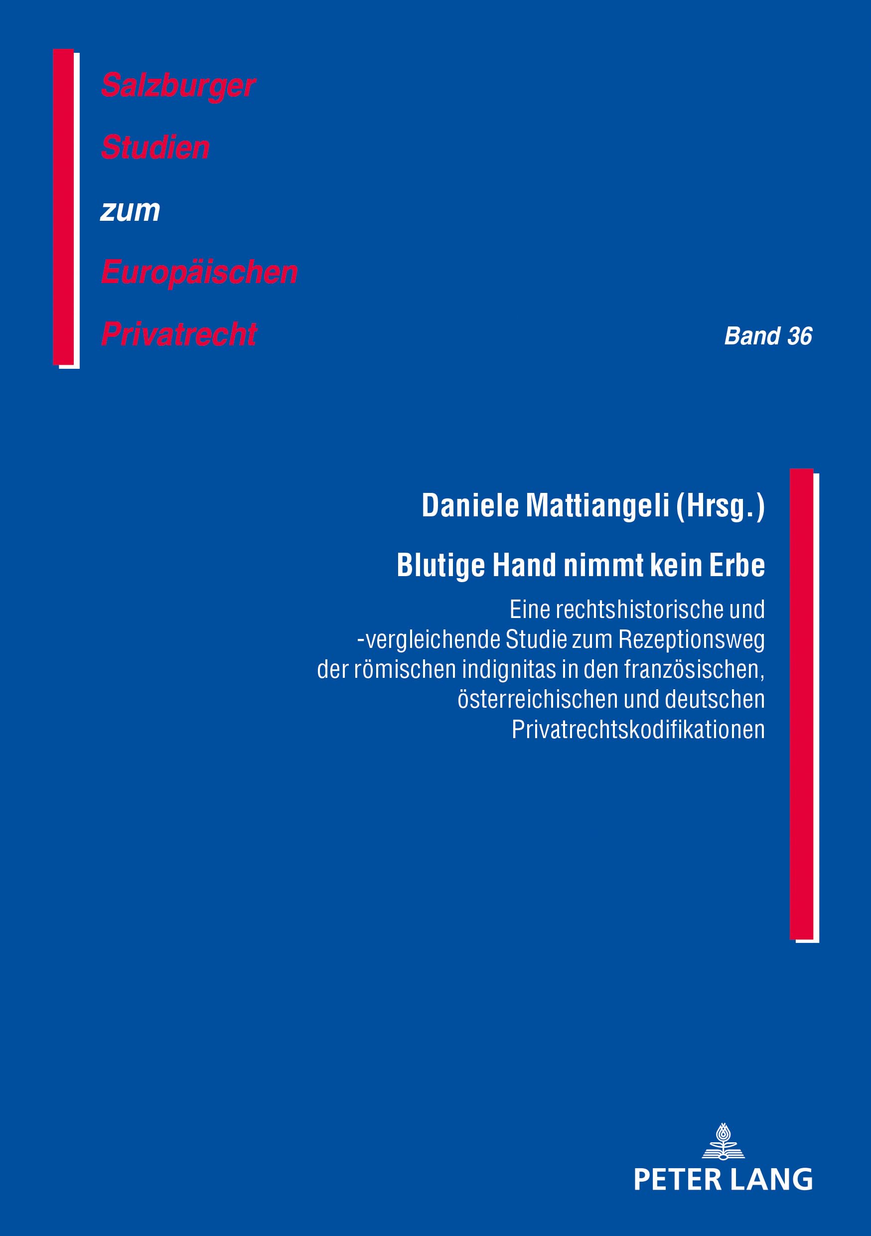 Blutige Hand nimmt kein Erbe: Dissertationsschrift (Salzburger Studien zum Europäischen Privatrecht, Band 36) Law