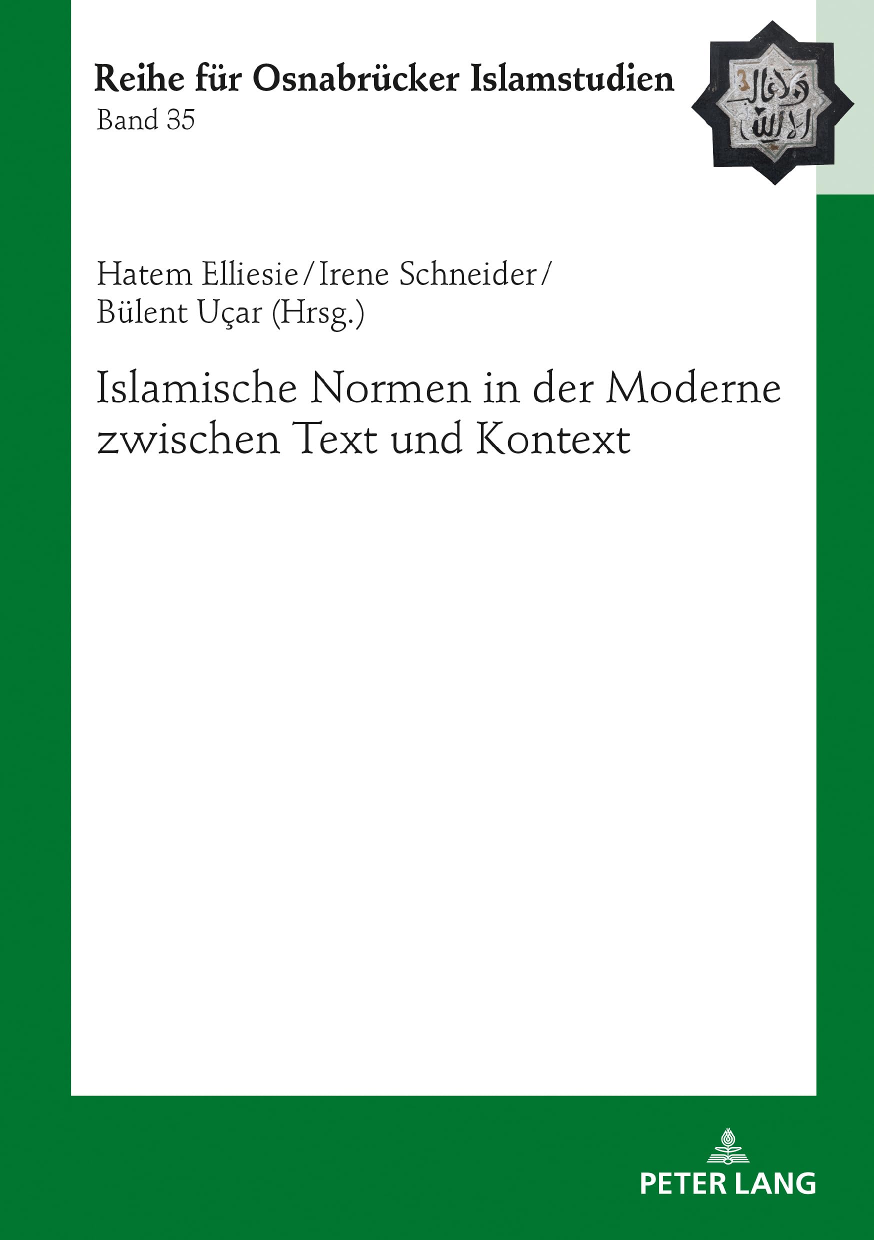 Islamische Normen in der Moderne zwischen Text und Kontext (ROI – Reihe für Osnabrücker Islamstudien, Band 35) Religion & Esotericism