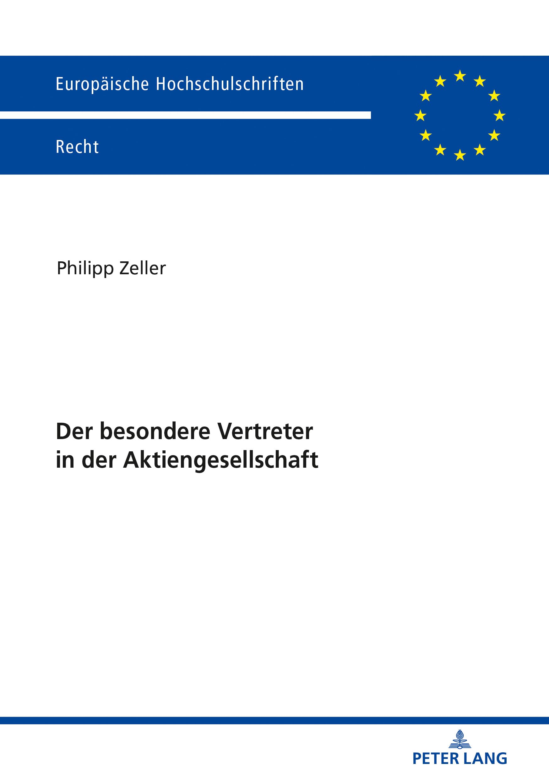Der besondere Vertreter in der Aktiengesellschaft: Dissertationsschrift (Europäische Hochschulschriften Recht, Band 6132) Law