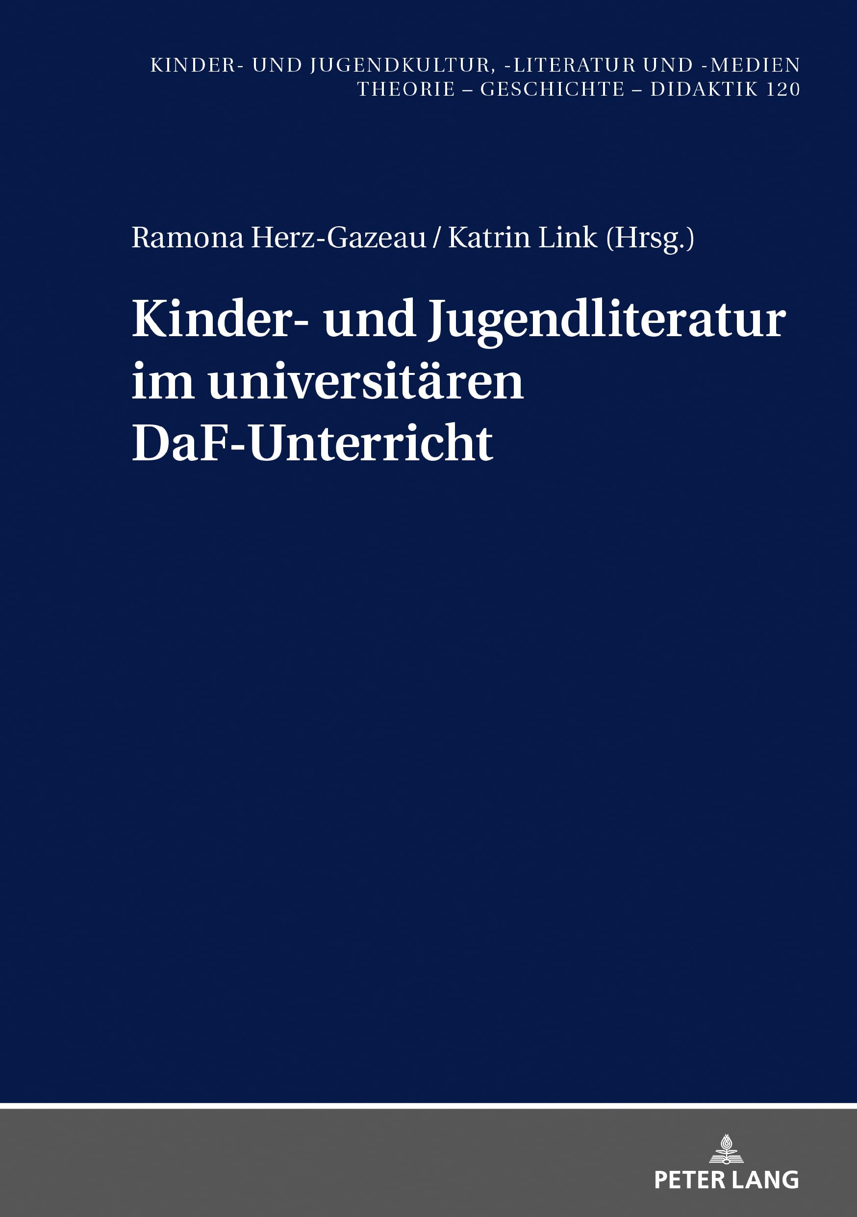 Kinder- und Jugendliteratur im universitären DaF-Unterricht (Kinder- und Jugendkultur, -literatur und -medien: Theorie – Geschichte – Didaktik, Band 120) Contemporary literature Books