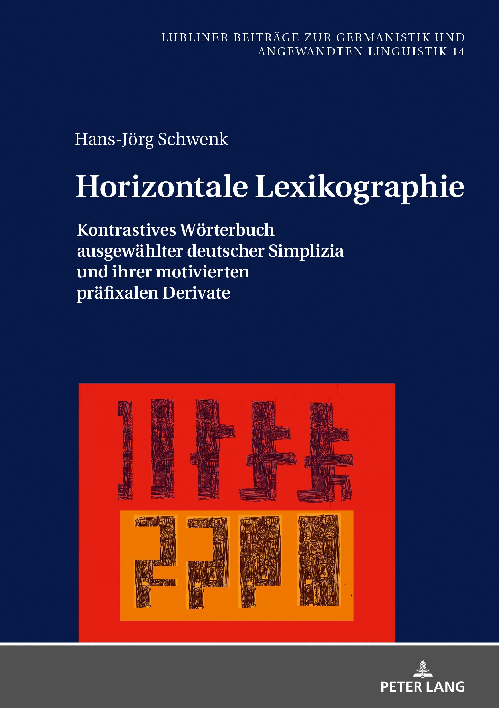 Horizontale Lexikographie: Kontrastives Wörterbuch ausgewählter deutscher Simplizia und ihrer motivierten präfixalen Derivate (Beiträge zur ... Studies and Applied Linguistics, Band 14) Social Sciences