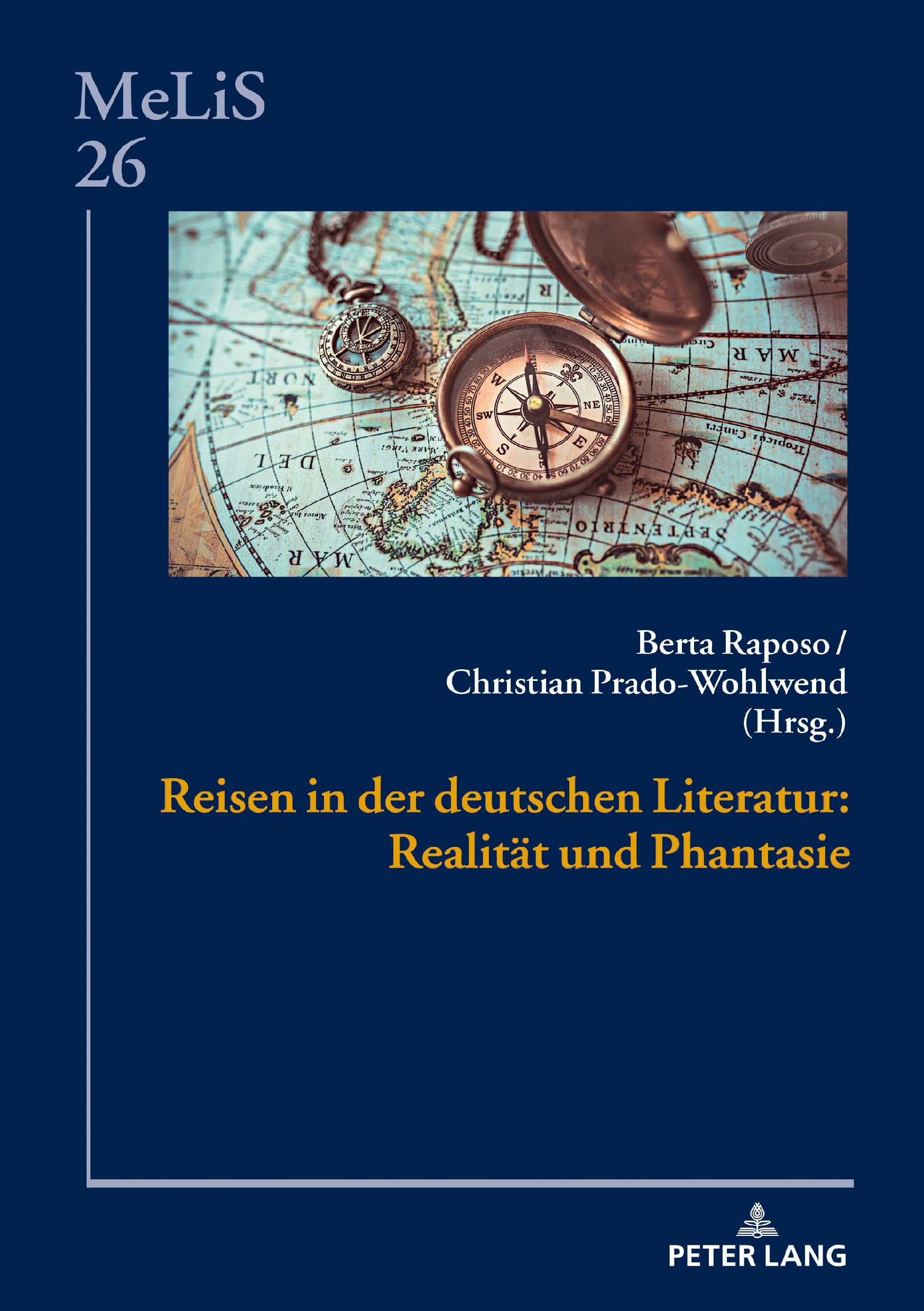 Reisen in der deutschen Literatur: Realität und Phantasie: Realitaet Und Phantasie (MeLiS. Medien – Literaturen – Sprachen in Anglistik/Amerikanistik, Germanistik und Romanistik, Band 26) Contemporary literature Books