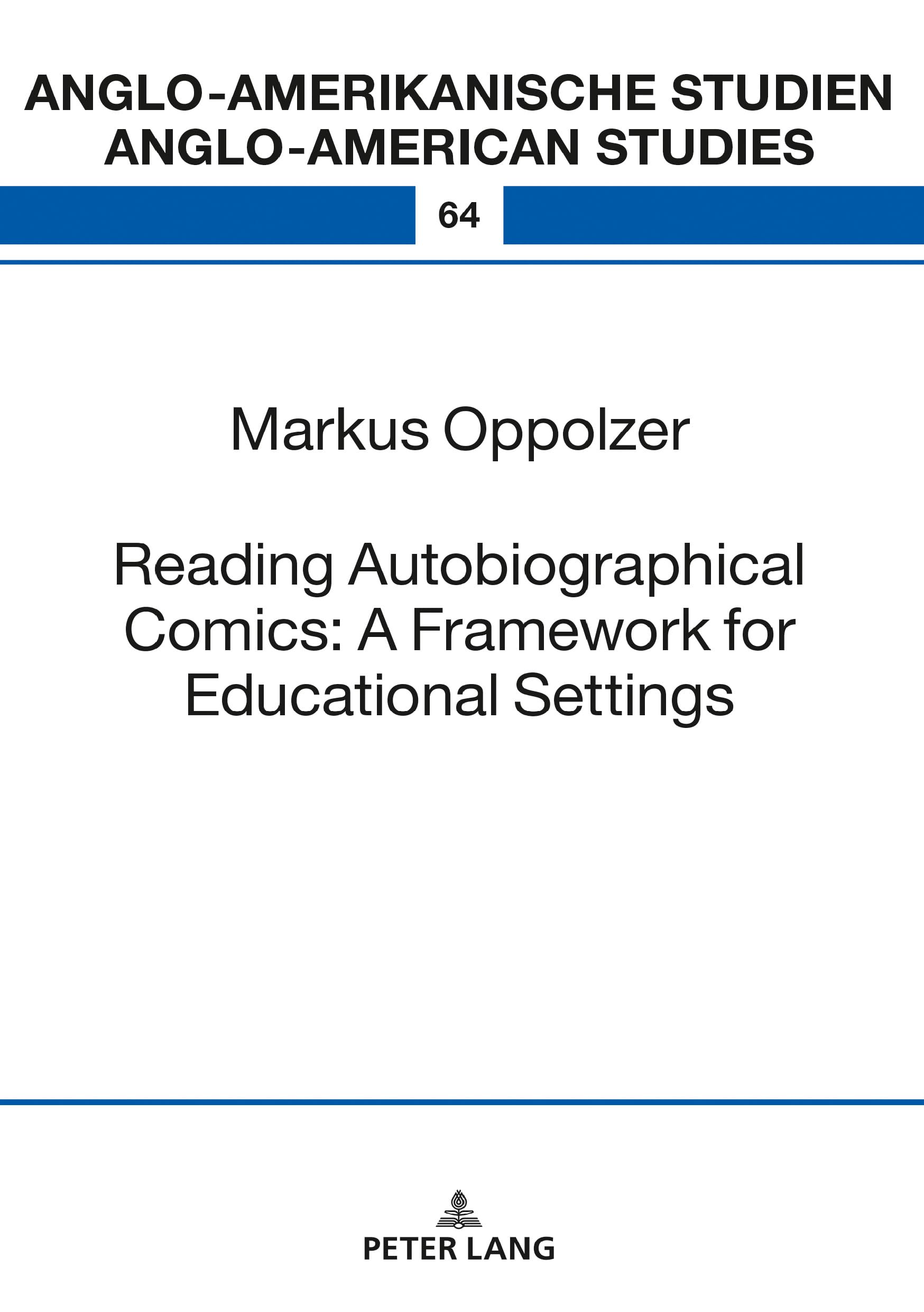 Reading Autobiographical Comics: A Framework for Educational Settings: Habilitationsschrift (Anglo-amerikanische Studien / Anglo-American Studies, Band 64) Contemporary literature