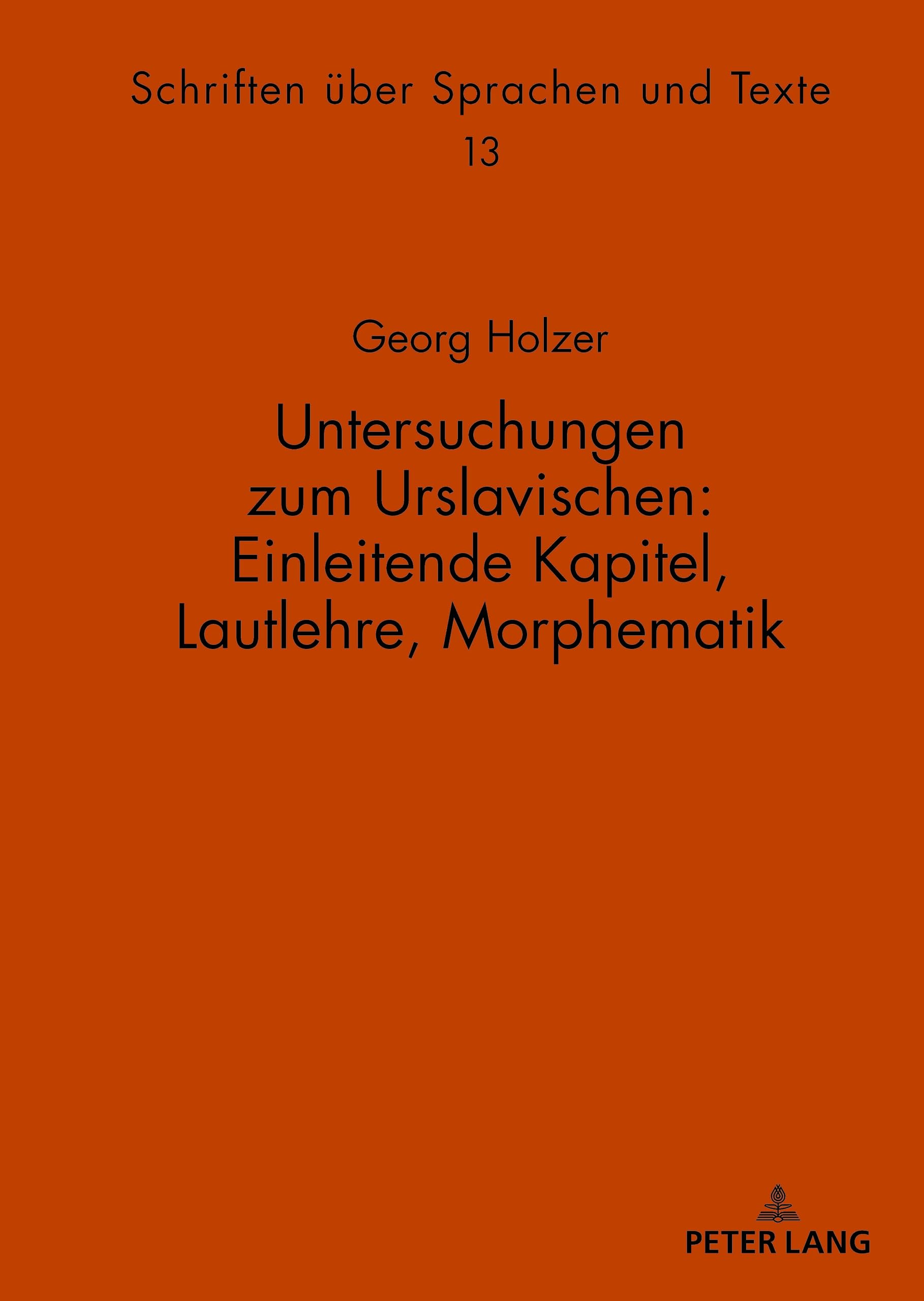 Untersuchungen zum Urslavischen: Einleitende Kapitel, Lautlehre, Morphematik Social Sciences