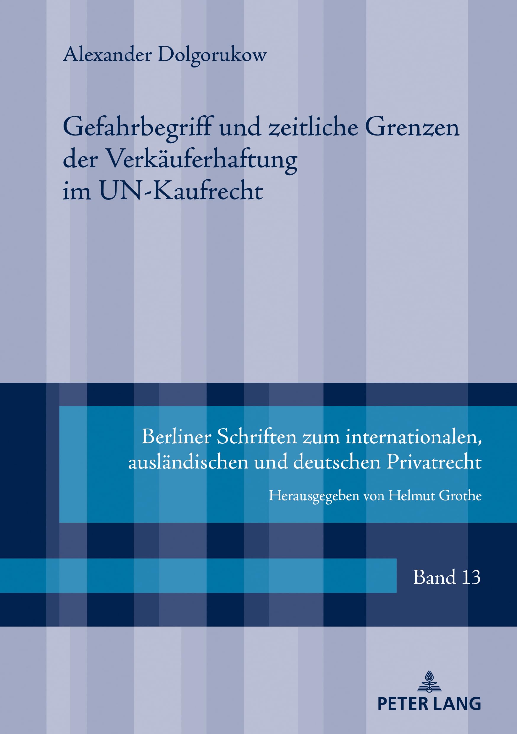 Gefahrbegriff und zeitliche Grenzen der Verkäuferhaftung im UN-Kaufrecht Law