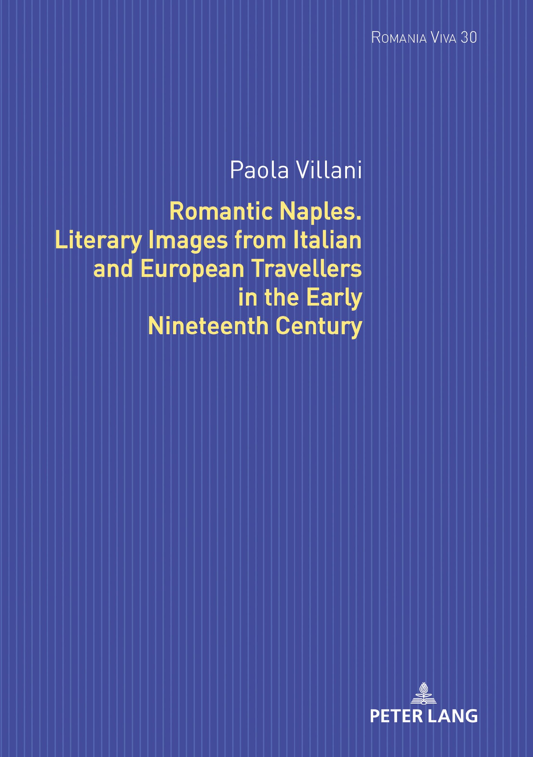 Romantic Naples. Literary Images from Italian and European Travellers in the Early Nineteenth Century (Romania Viva, Band 30) Contemporary literature Books