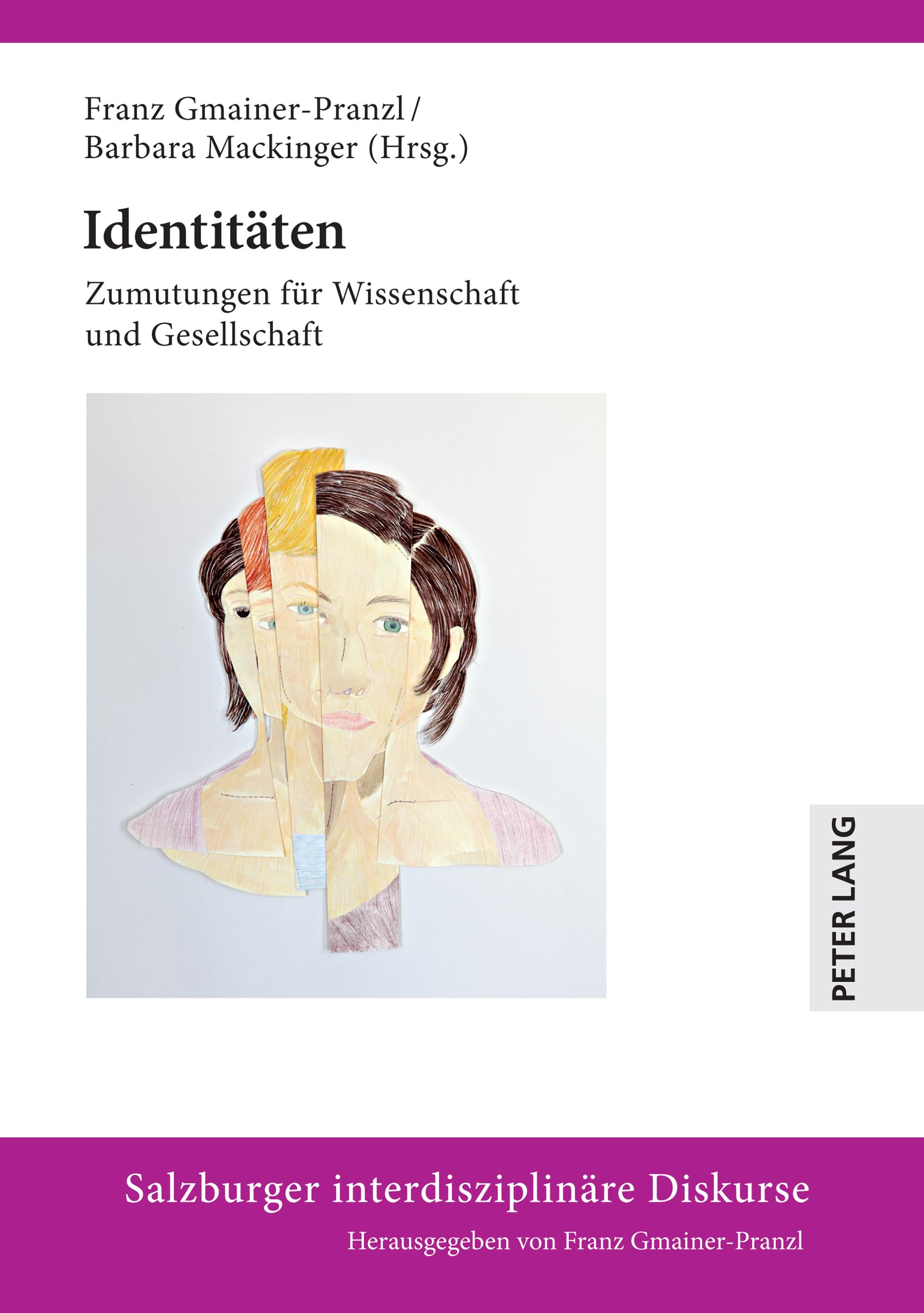 Identitäten: Zumutungen für Wissenschaft und Gesellschaft (Salzburger interdisziplinäre Diskurse, Band 15) Philosophy