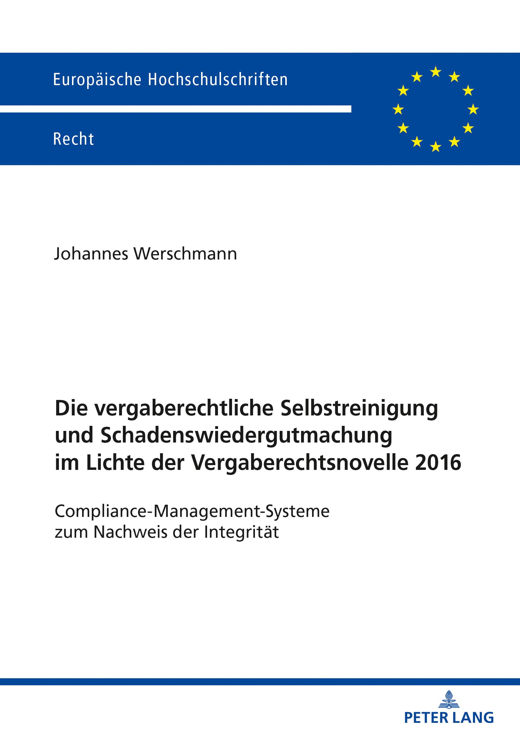 Die vergaberechtliche Selbstreinigung und Schadenswiedergutmachung im Lichte der Vergaberechtsnovelle 2016 book