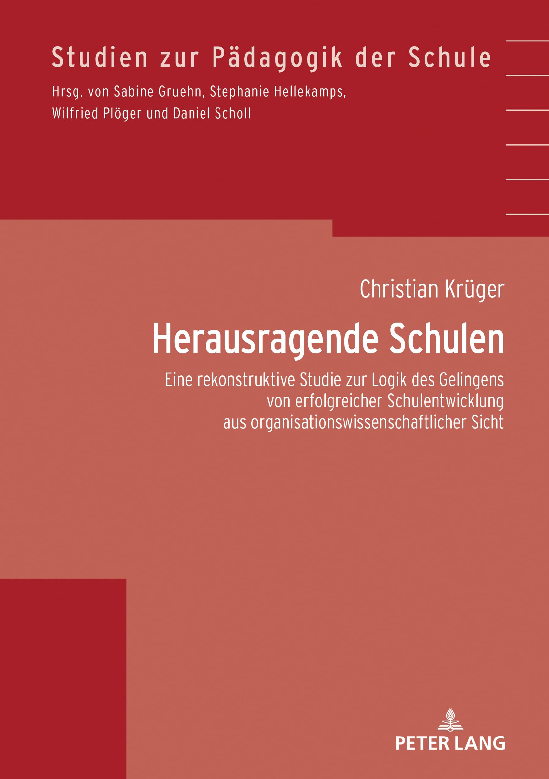 Herausragende Schulen: Eine rekonstruktive Studie zur Logik des Gelingens von erfolgreicher Schulentwicklung aus organisationswissenschaftlicher Sicht (Studien zur Pädagogik der Schule, Band 40) Education & Training