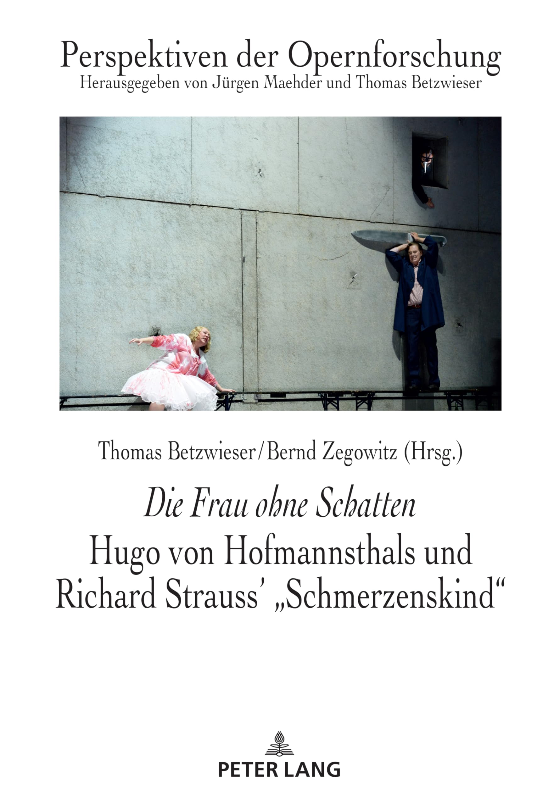 Die Frau ohne Schatten: Hugo von Hofmannsthals und Richard Strauss' "Schmerzenskind" Drama