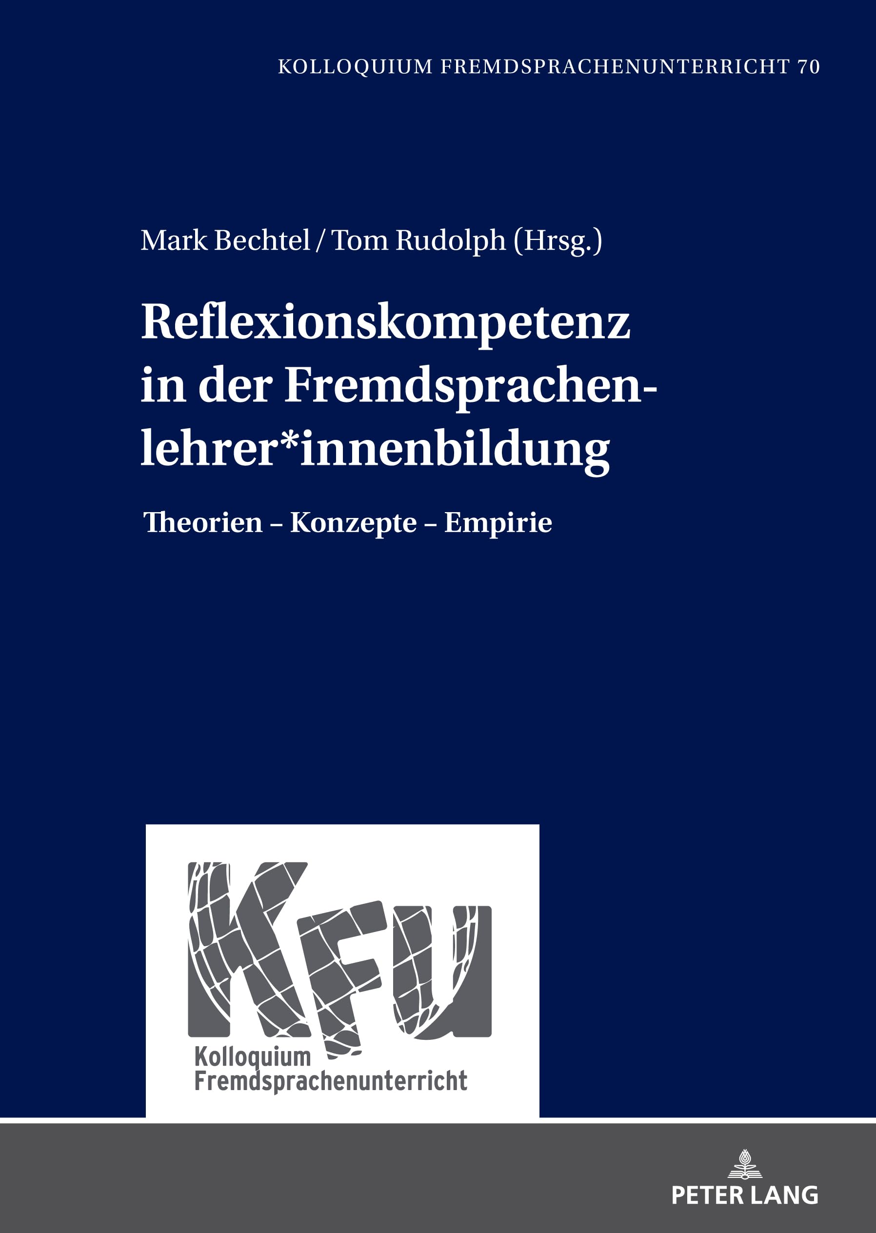 Reflexionskompetenz in der Fremdsprachenlehrer*innenbildung: Theorien - Konzepte - Empirie (KFU – Kolloquium Fremdsprachenunterricht, Band 70) Foreign Languages ​​& Dictionaries