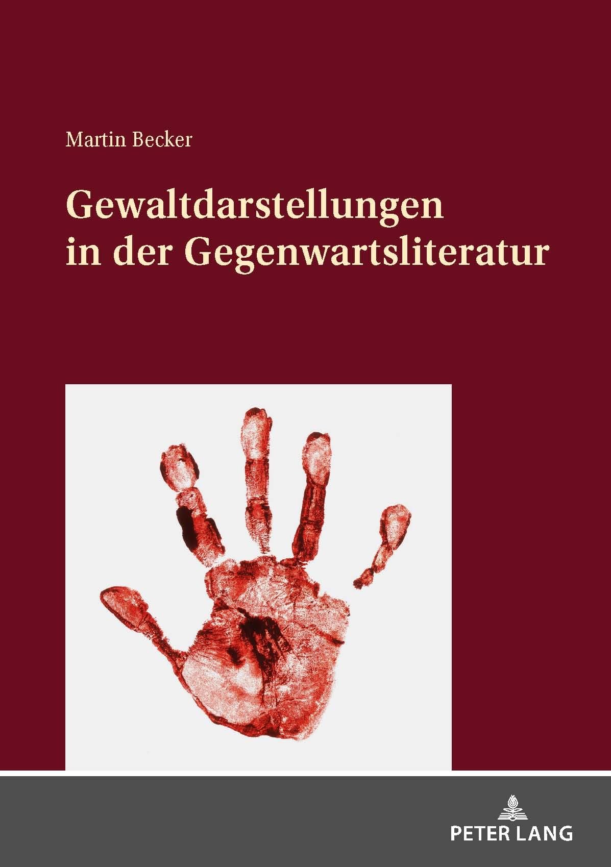 Gewaltdarstellungen in der Gegenwartsliteratur: Dissertationsschrift Contemporary literature