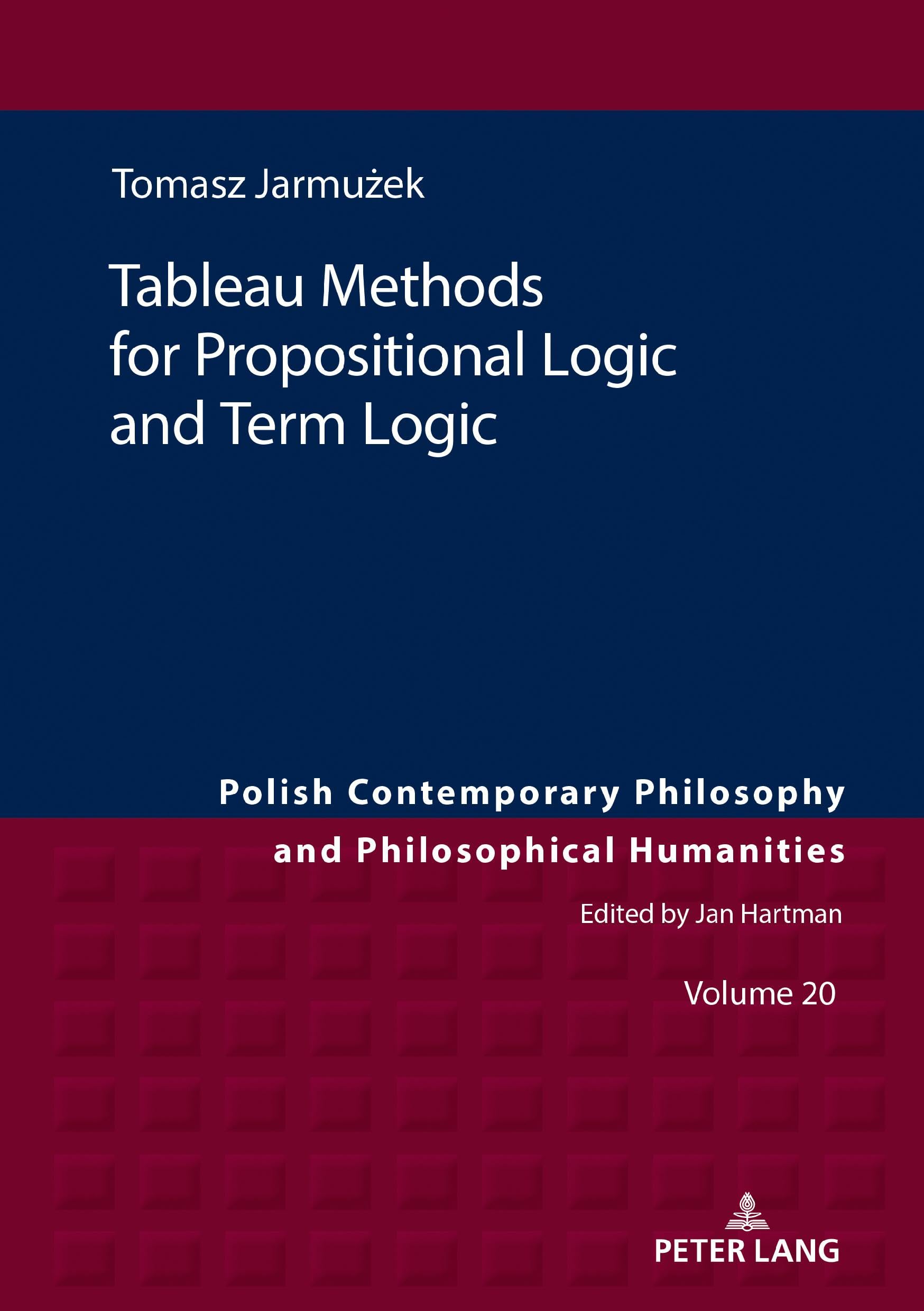 Tableau Methods for Propositional Logic and Term Logic (Studies in Philosophy, History of Ideas and Modern Societies, Band 20) Philosophy