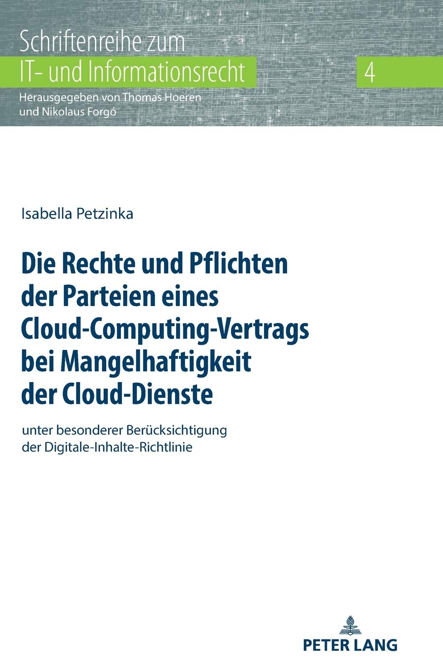 Die Rechte und Pflichten der Parteien eines Cloud-Computing-Vertrags bei Mangelhaftigkeit der Cloud-Dienste: unter besonderer Berücksichtigung der ... zum IT- und Informationsrecht, Band 4) Law