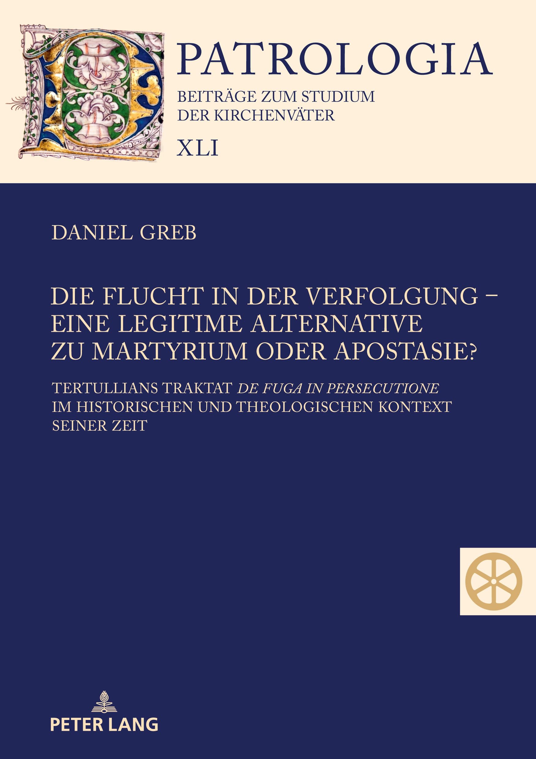 Die Flucht in der Verfolgung – eine legitime Alternative zu Martyrium oder Apostasie?: Tertullians Traktat "de fuga in persecutione" im historischen ... zum Studium der Kirchenvaeter, Band 41) Philosophy