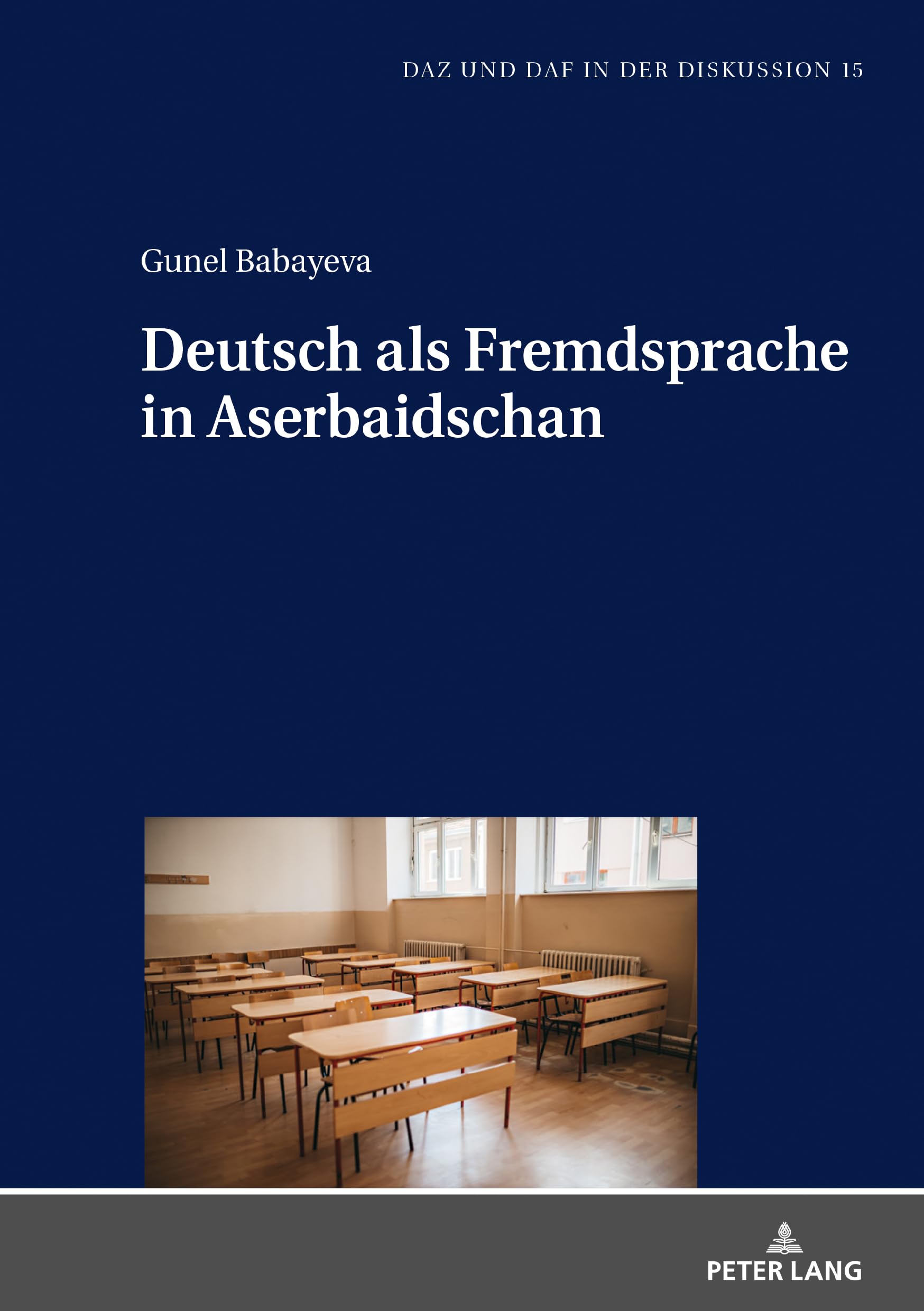 Deutsch als Fremdsprache in Aserbaidschan: Dissertationsschrift (DaZ und DaF in der Diskussion, Band 15) Study Guides