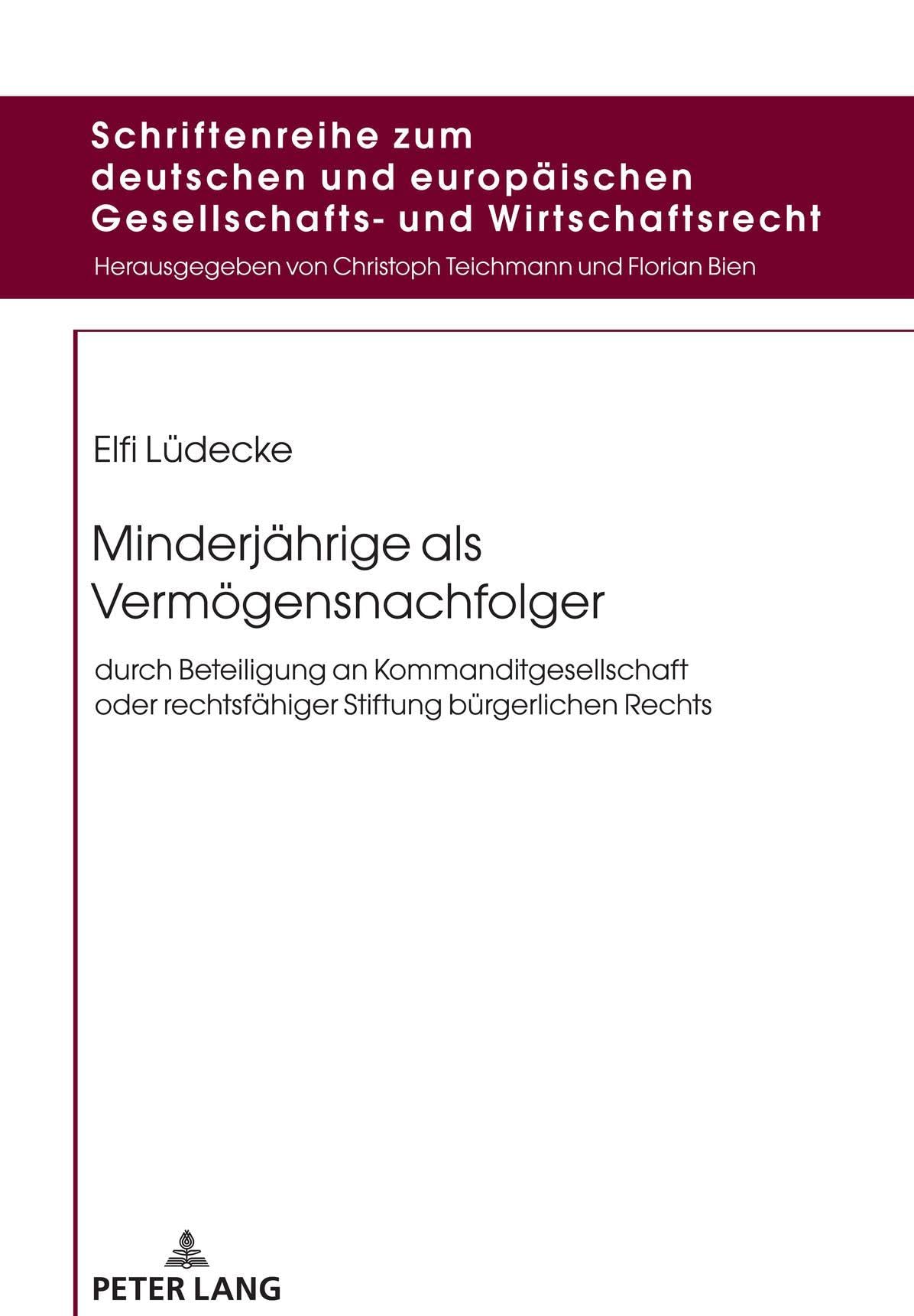 Minderjährige als Vermögensnachfolger: durch Beteiligung an Kommanditgesellschaft oder rechtsfähiger Stiftung bürgerlichen Rechts (Schriftenreihe zum ... Gesellschafts- und Wirtschaftsrecht, Band 23) Law