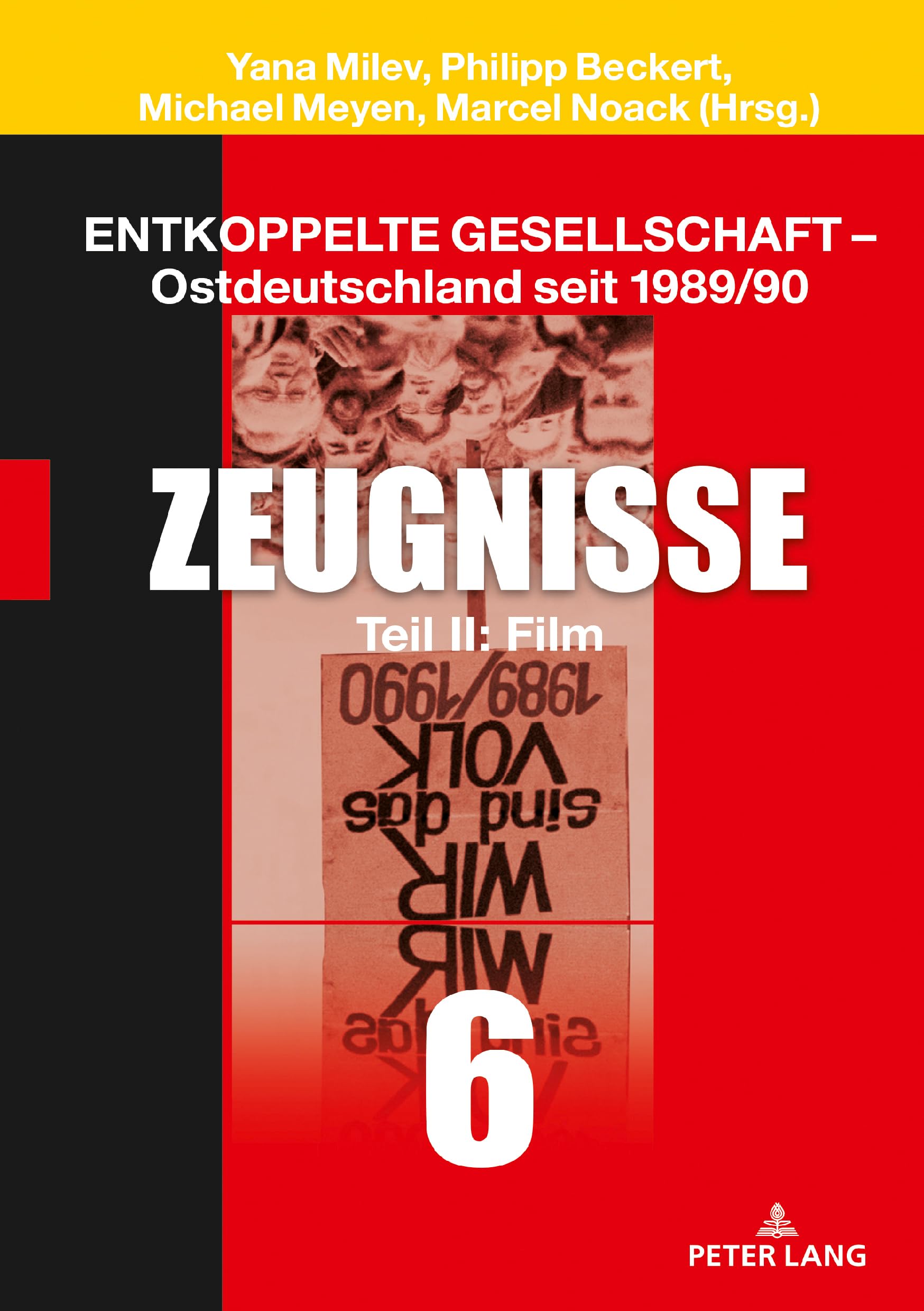 Entkoppelte Gesellschaft – Ostdeutschland seit 1989/90: Band 6: Zeugnisse Teil II: Film Law
