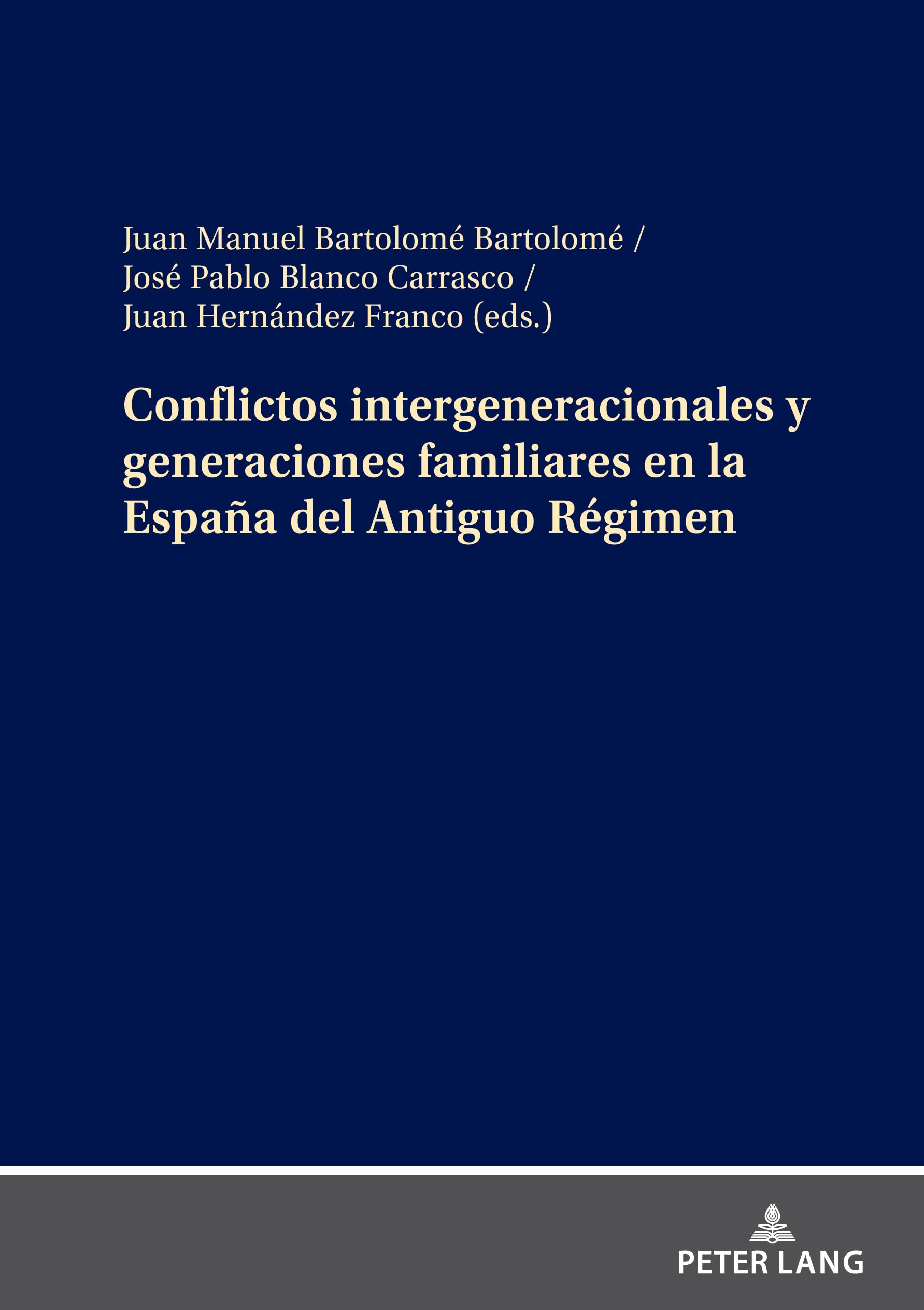 Conflictos intergeneracionales y generaciones familiares en la España del Antiguo Régimen Books