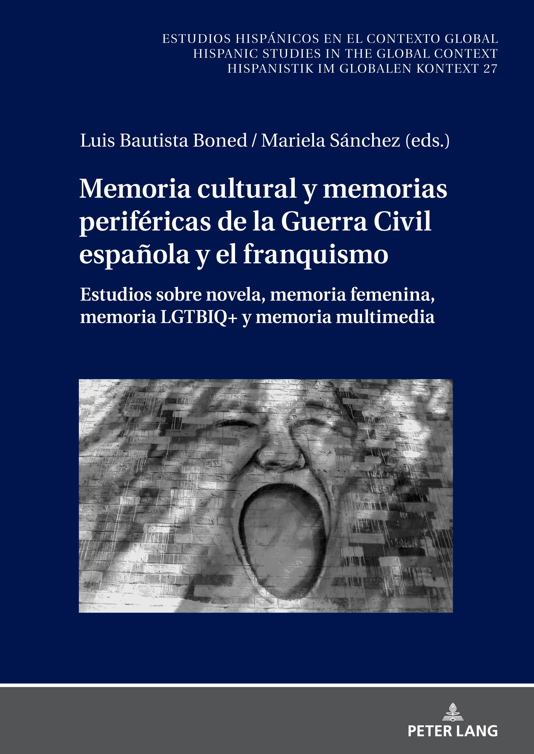 Memoria cultural y memorias periféricas de la Guerra Civil española y el franquismo Books