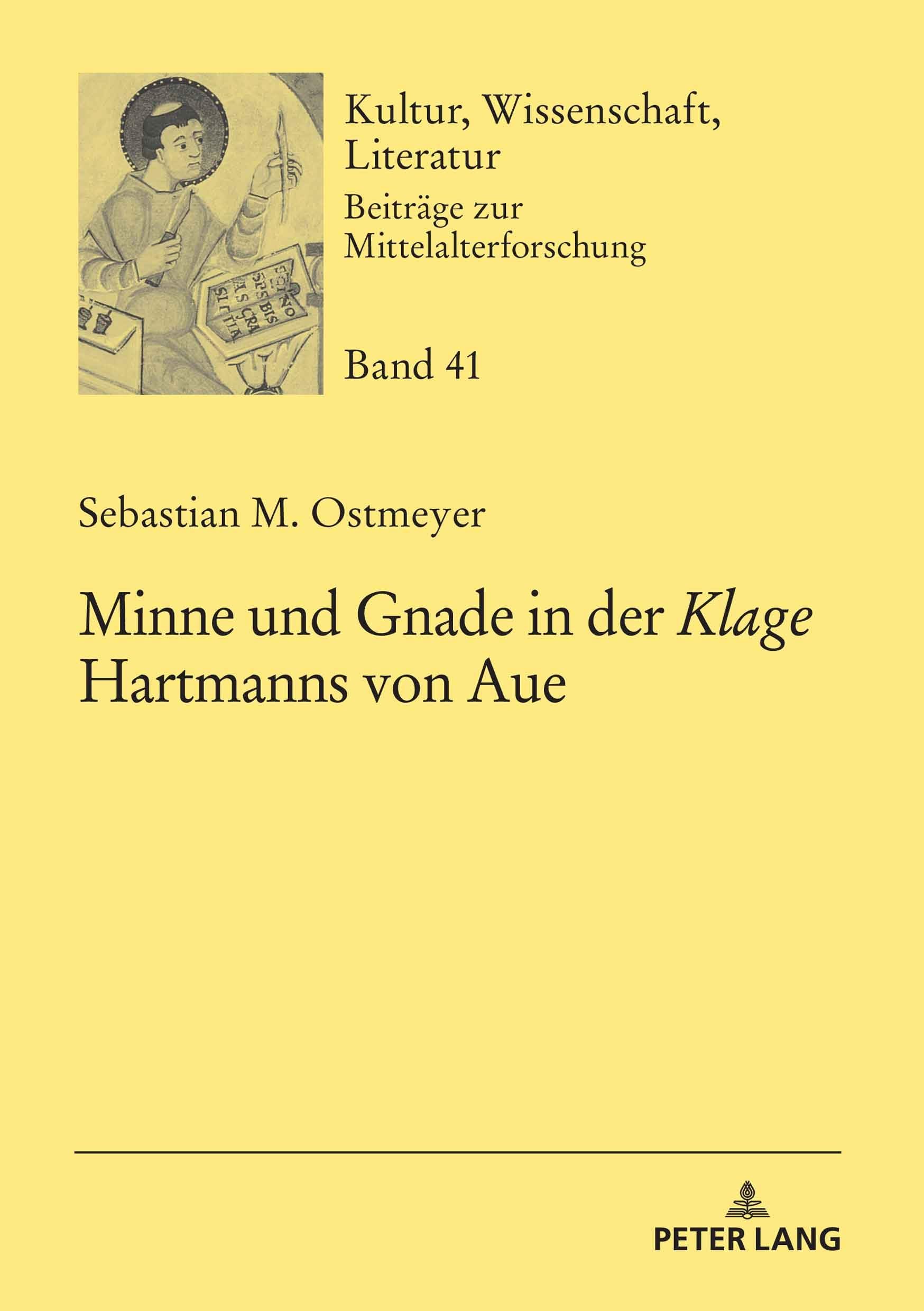Minne und Gnade in der «Klage» Hartmanns von Aue: Dissertationsschrift (Kultur, Wissenschaft, Literatur, Band 41) Philosophy