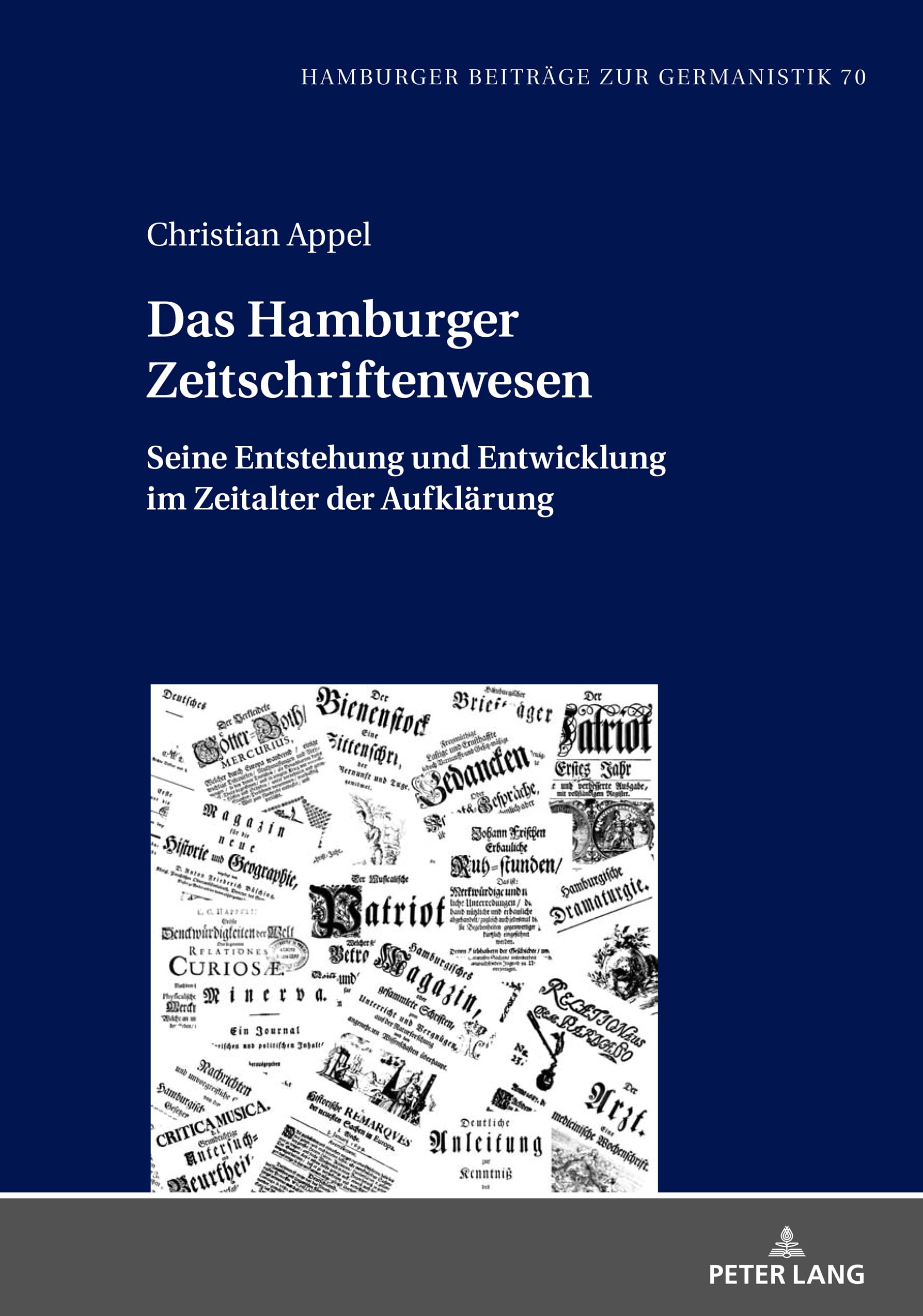 Das Hamburger Zeitschriftenwesen: Seine Entstehung und Entwicklung im Zeitalter der Aufklärung (Hamburger Beiträge zur Germanistik, Band 70) Social Sciences