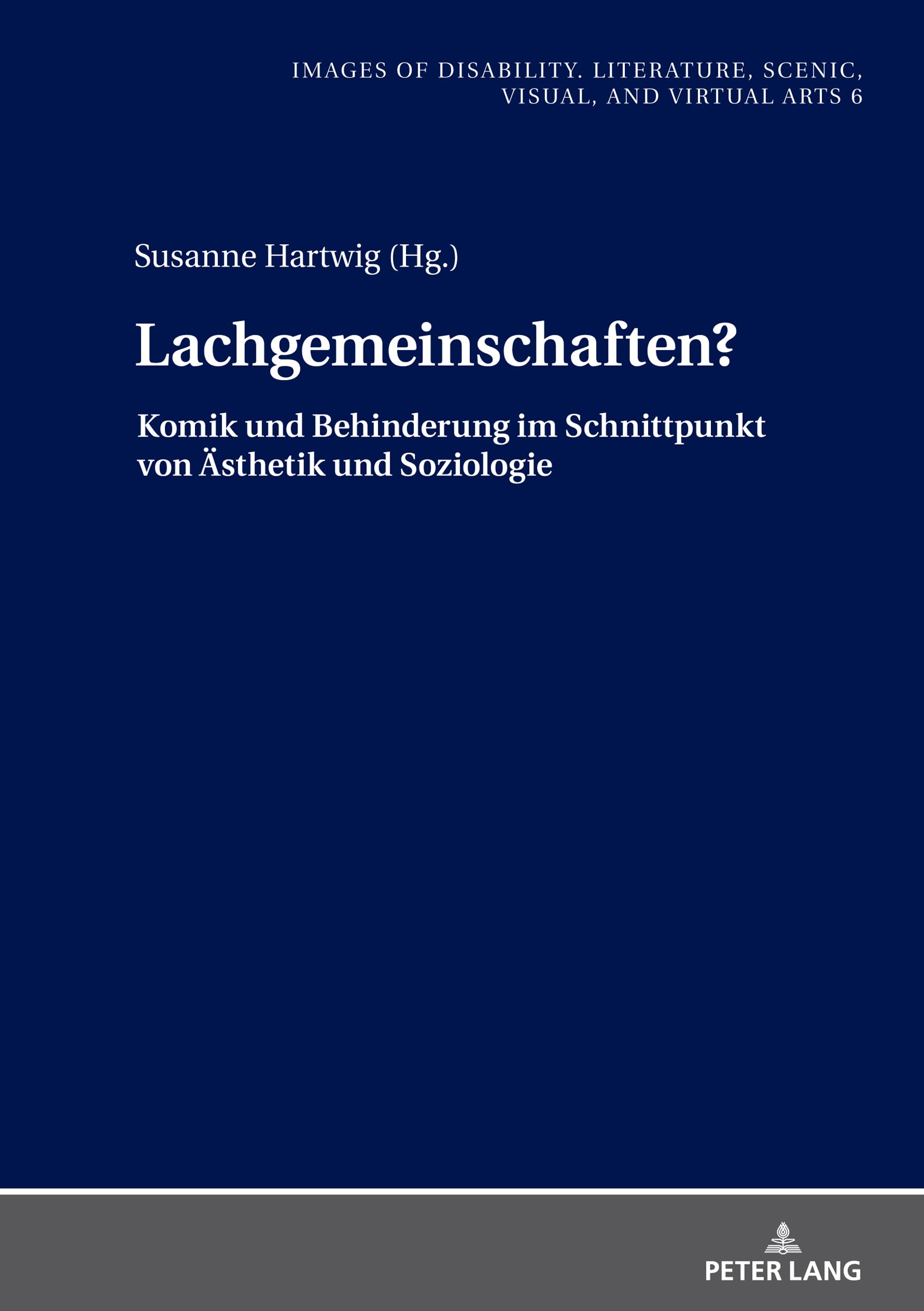 Lachgemeinschaften?: Komik und Behinderung im Schnittpunkt von Ästhetik und Soziologie (Images of Disability. Literature, Scenic, Visual, and Virtual ... escénicas, visuales y virtuales, Band 6) Law