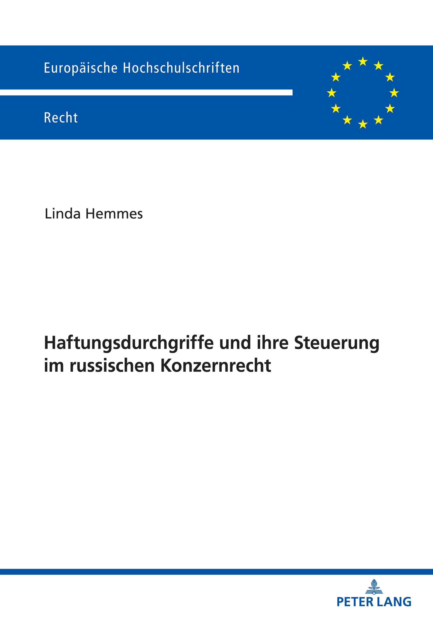 Haftungsdurchgriffe und ihre Steuerung im russischen Konzernrecht (Europäische Hochschulschriften Recht, Band 6694) Law