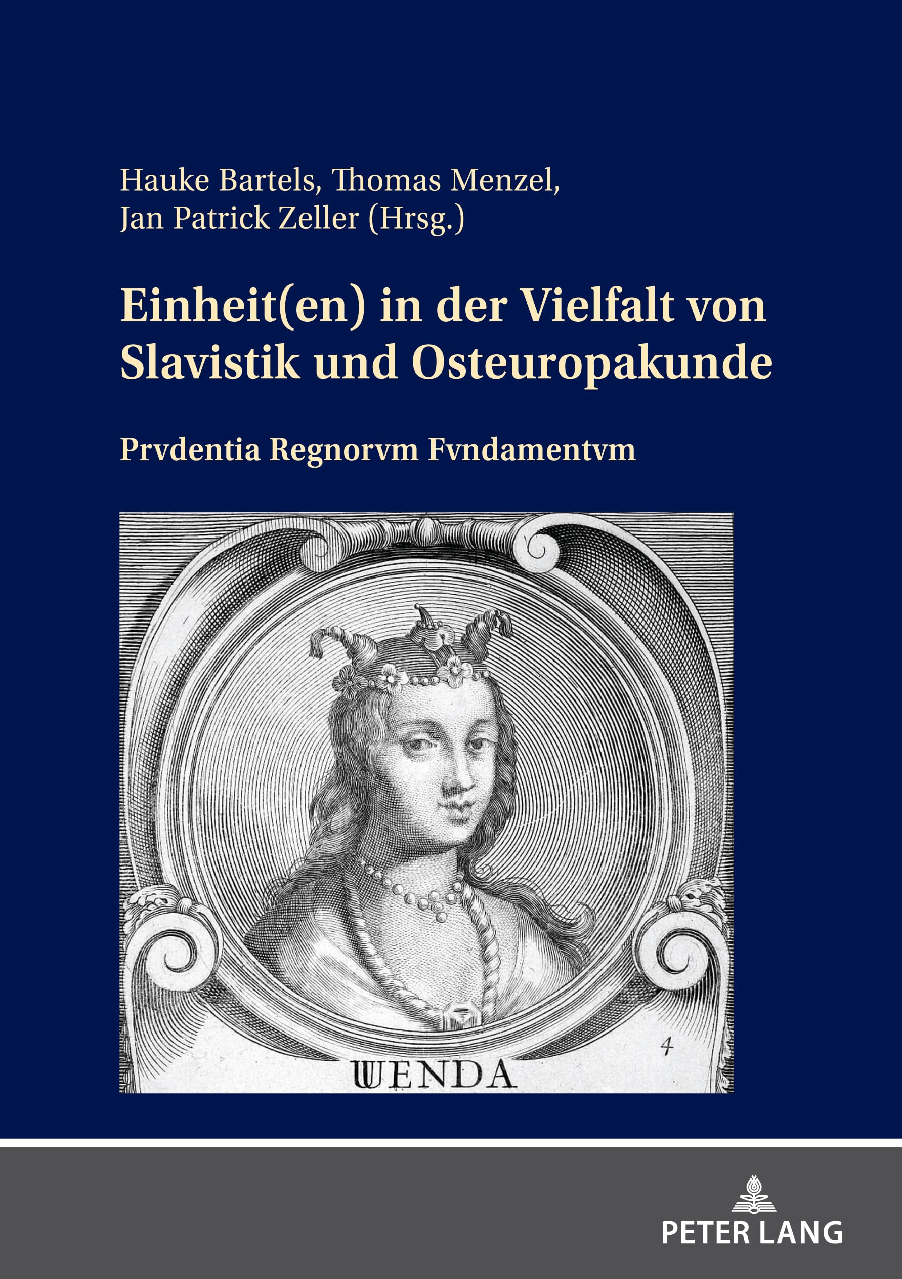 Einheit(en) in der Vielfalt von Slavistik und Osteuropakunde: Prvdentia Regnorvm Fvndamentvm Social Sciences
