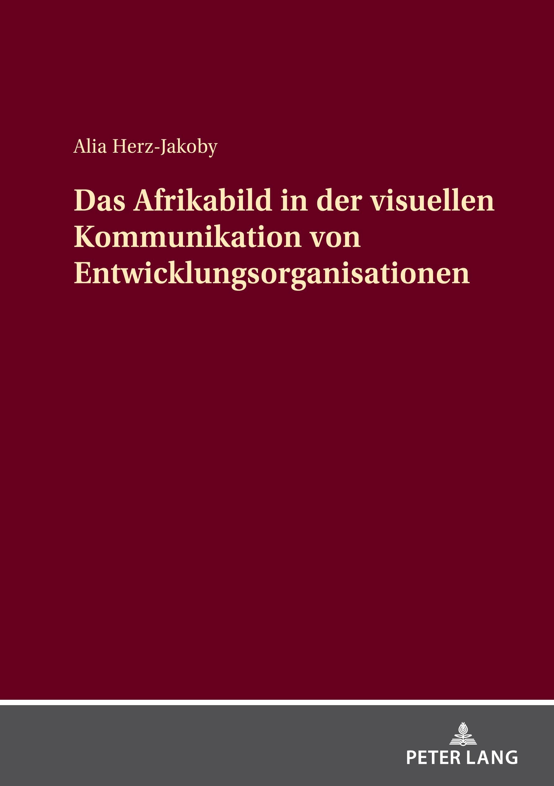 Das Afrikabild in der visuellen Kommunikation von Entwicklungsorganisationen Law