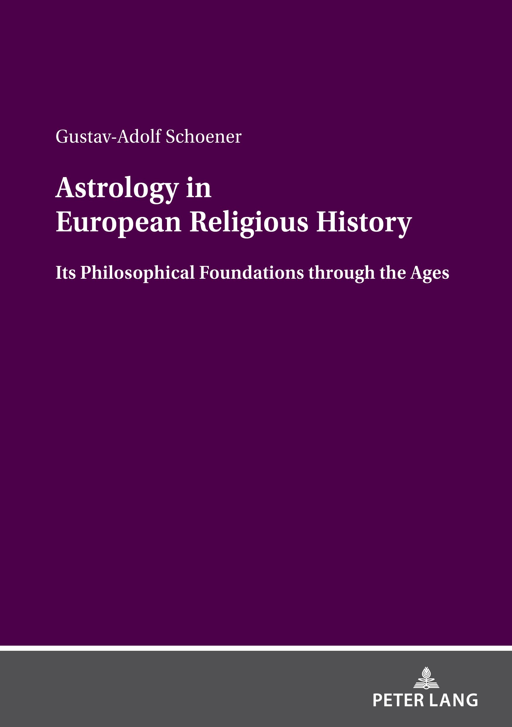 Astrology in European Religious History: Its Philosophical Foundations through the Ages Fairy Tales & Legends