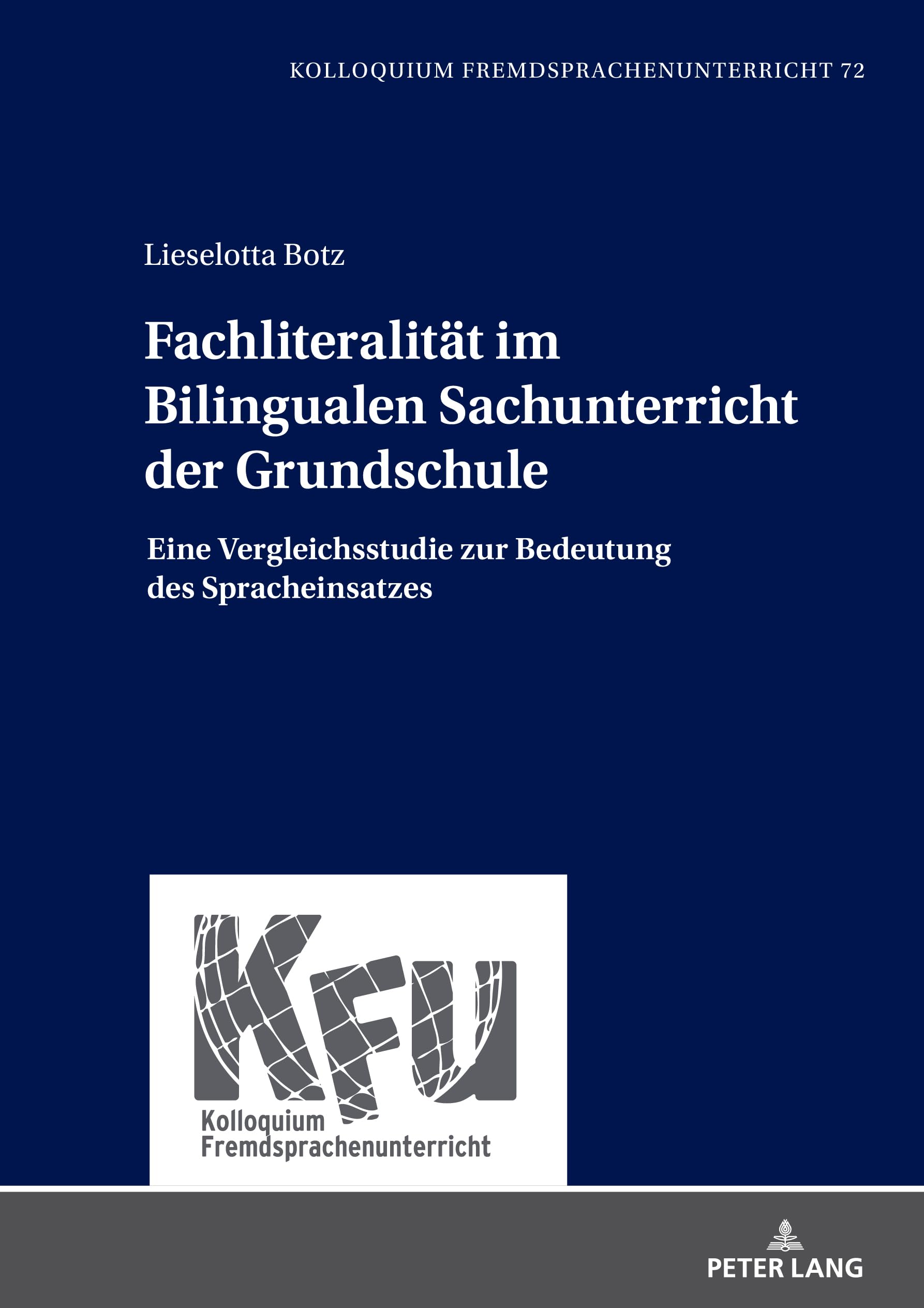 Fachliteralität im Bilingualen Sachunterricht der Grundschule: Eine Vergleichsstudie zur Bedeutung des Spracheinsatzes (KFU – Kolloquium Fremdsprachenunterricht, Band 72) Medicine
