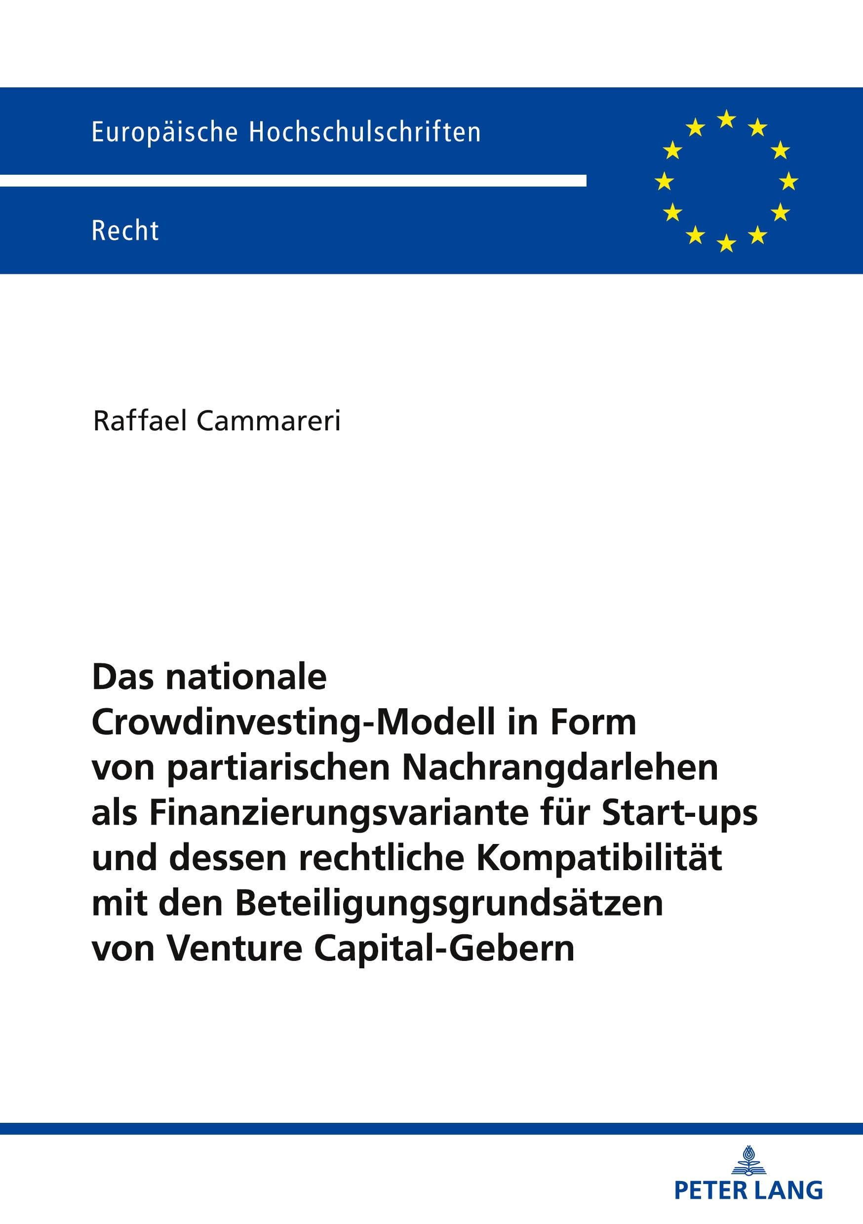 Das nationale Crowdinvesting-Modell in Form von partiarischen Nachrangdarlehen als Finanzierungsvariante für Startups und dessen rechtliche Kompatibilität mit den Beteiligungsgrundsätzen von Venture Capital-Gebern Law