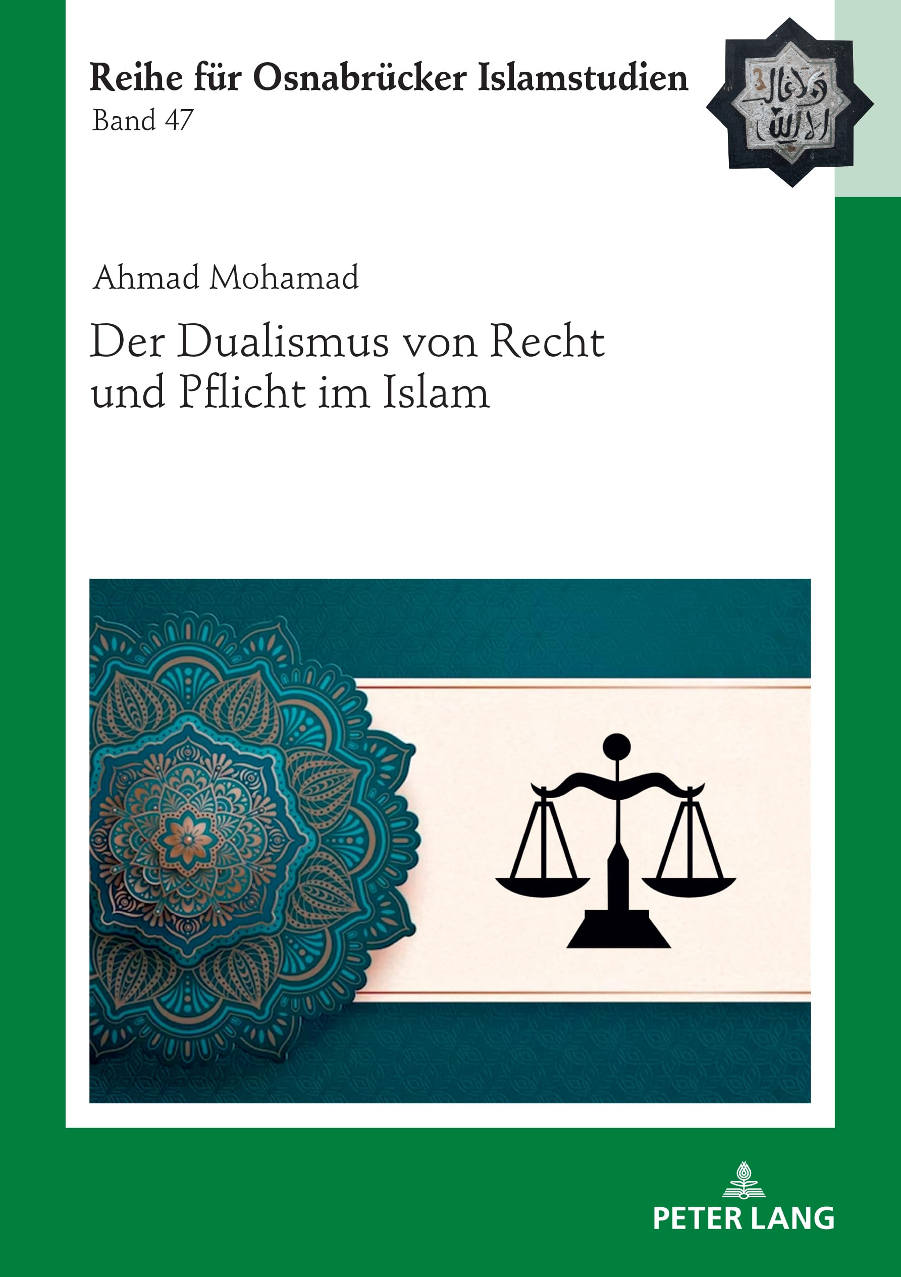 Der Dualismus von Recht und Pflicht im Islam (ROI – Reihe für Osnabrücker Islamstudien, Band 47) Law