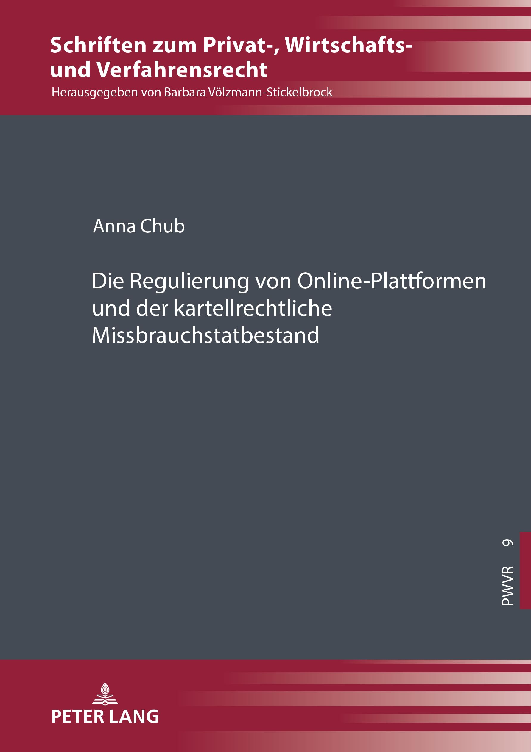 Die Regulierung von OnlinePlattformen und der kartellrechtliche Missbrauchstatbestand (Schriften zum Privat, Wirtschafts und Verfahrensrecht, Band 9) Law