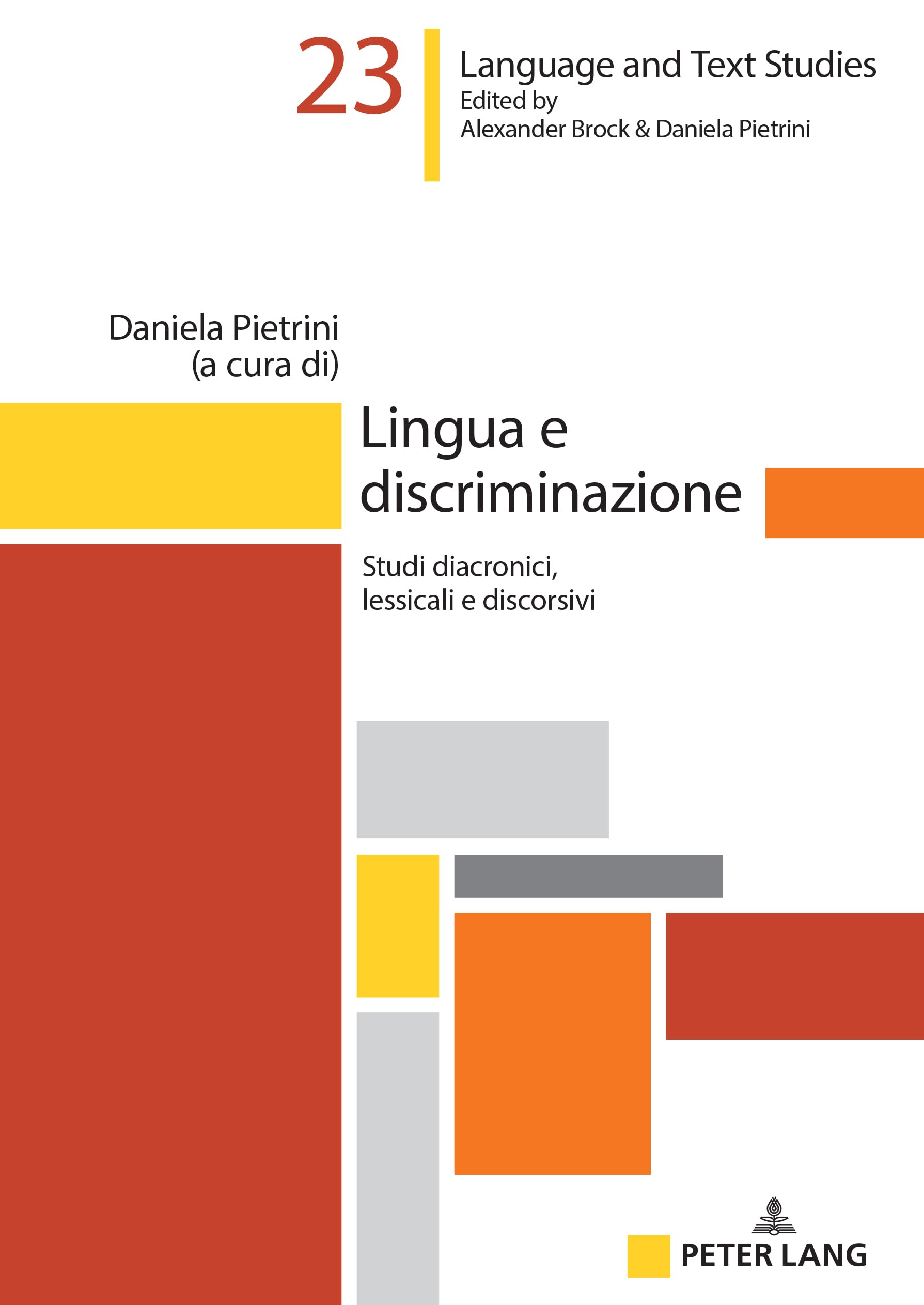 Lingua e discriminazione: Studi diacronici, lessicali e discorsivi (Hallesche Sprach- und Textforschung / Language and Text Studies / Recherches linguistiques et textuelles, Band 23) Books
