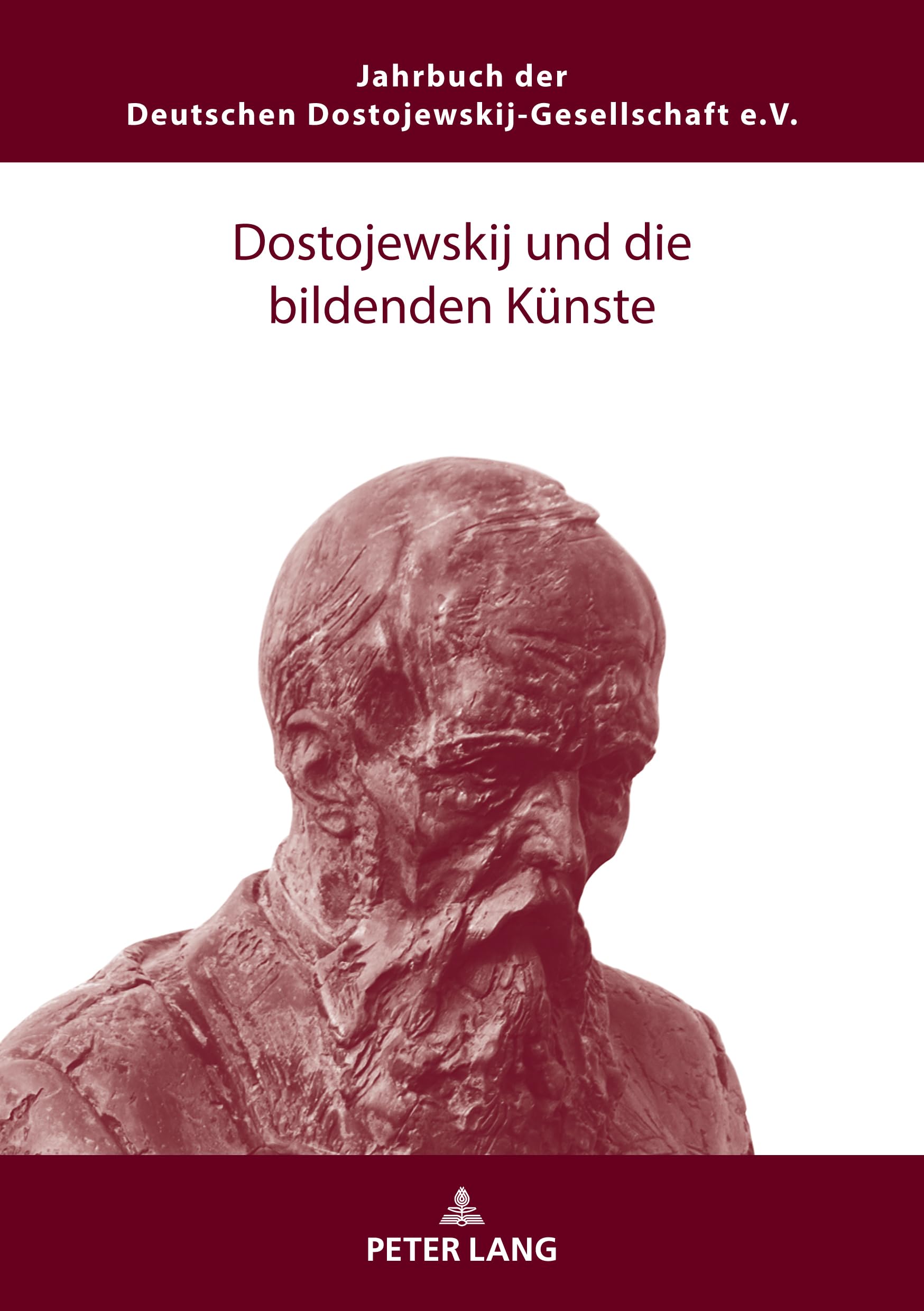 Dostojewskij und die bildenden Künste (Jahrbuch der Deutschen Dostojewskij-Gesellschaft, Band 29) Social Sciences