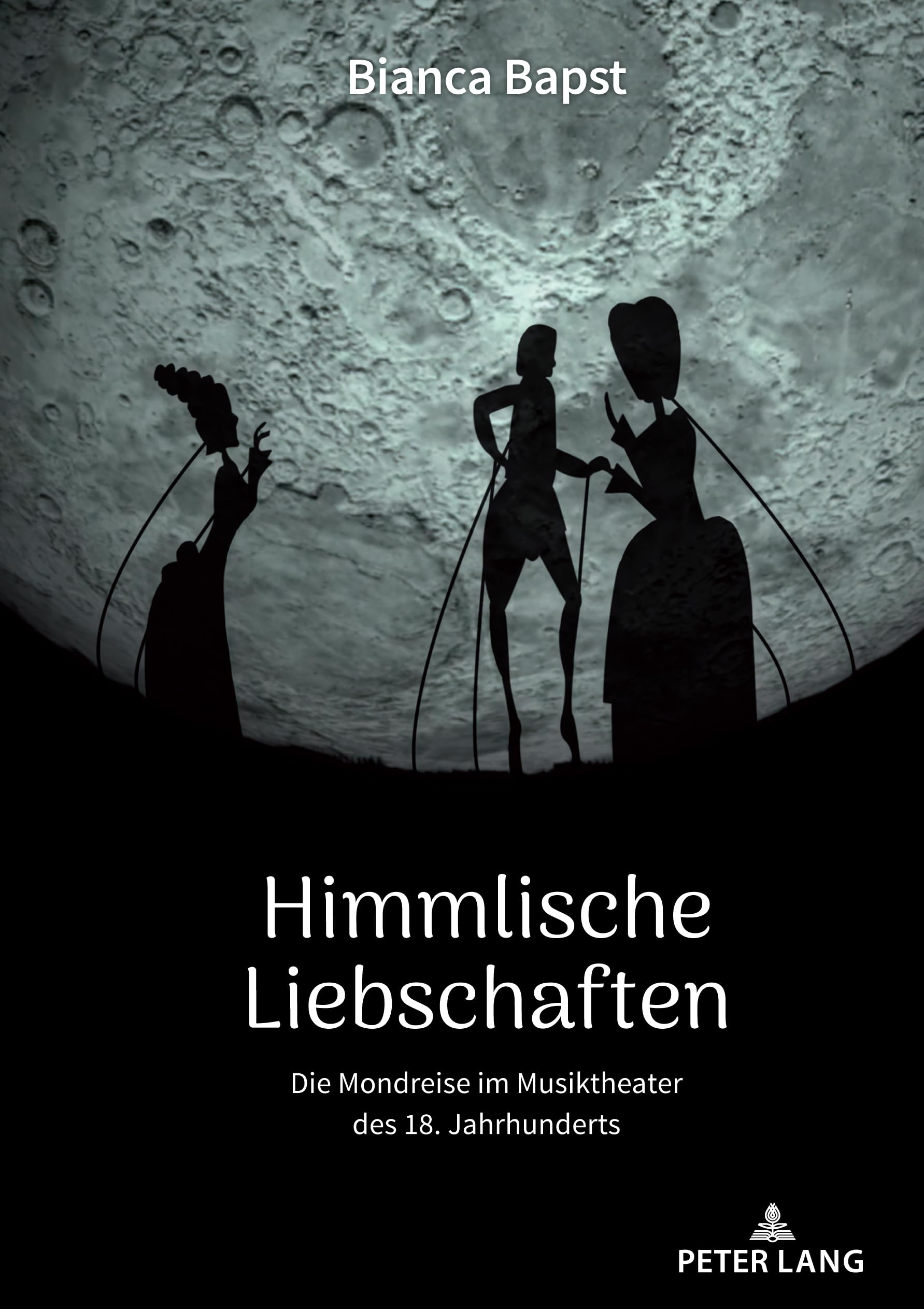 Himmlische Liebschaften: Die Mondreise im Musiktheater des 18. Jahrhunderts Film, Art & Culture