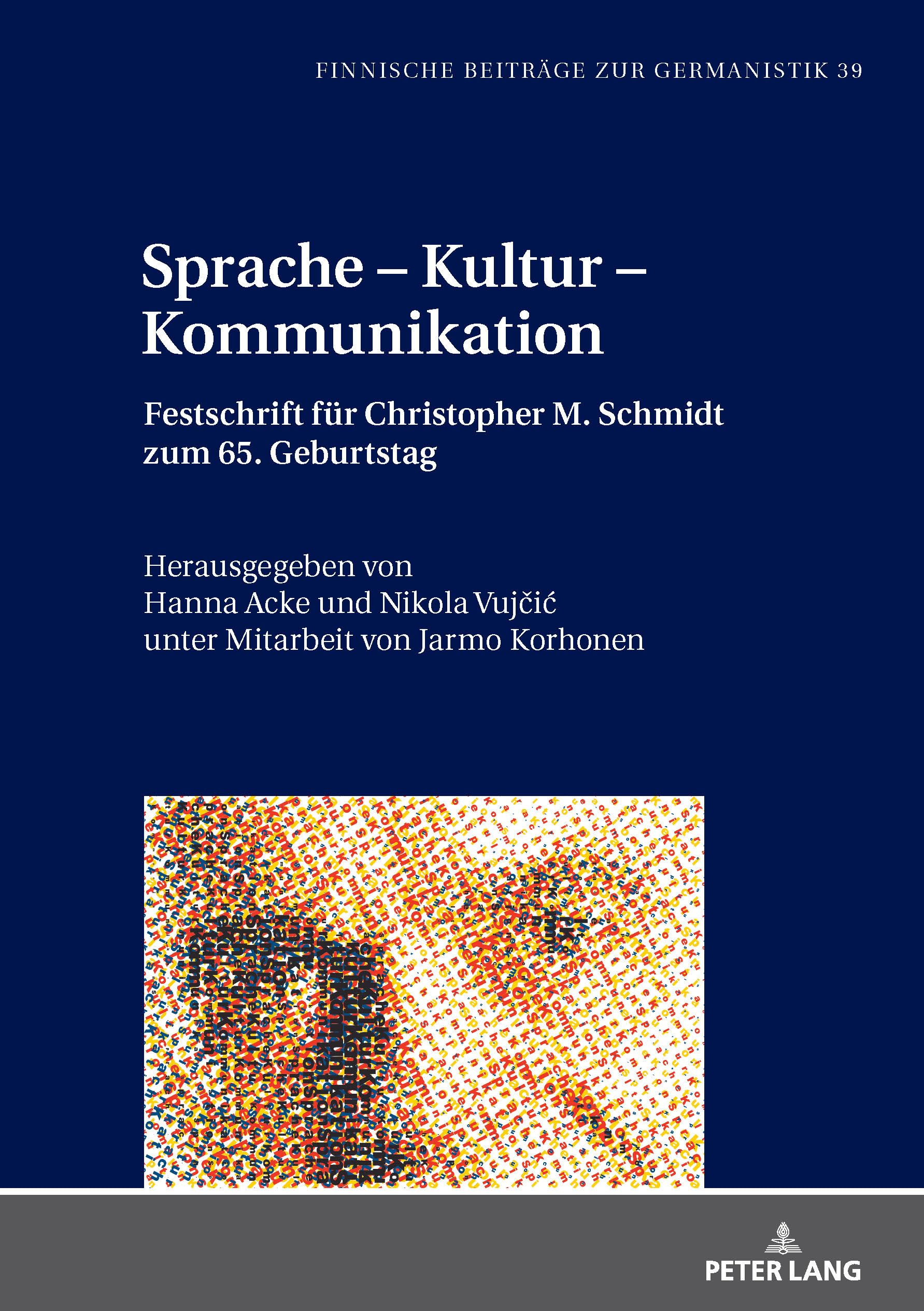 Sprache – Kultur – Kommunikation: Festschrift für Christopher Schmidt zum 65. Geburtstag (Finnische Beiträge zur Germanistik, Band 39) Books