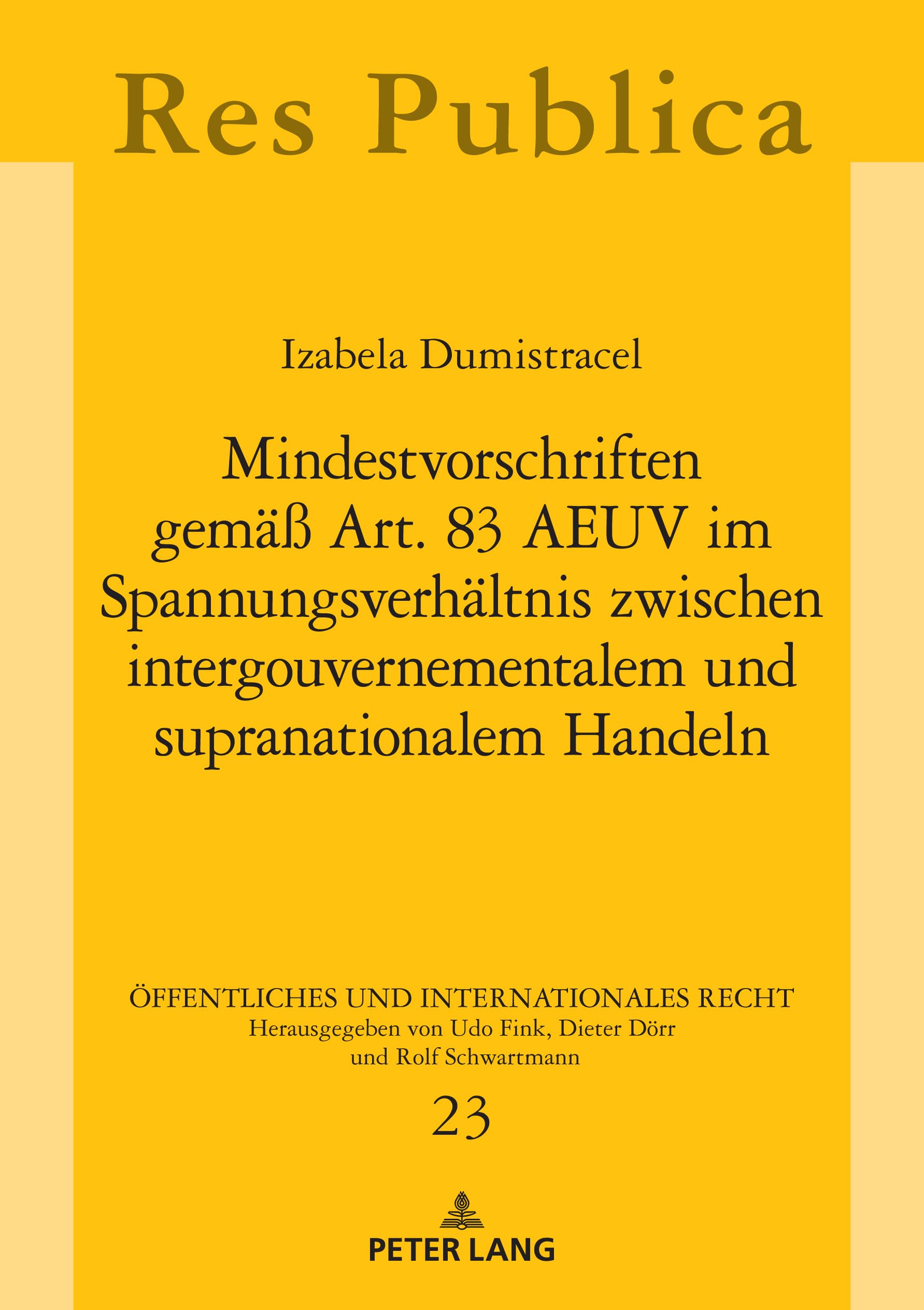 Mindestvorschriften gemäß Art. 83 AEUV im Spannungsverhältnis zwischen intergouvernementalem und supranationalem Handeln (Öffentliches und Internationales Recht, Band 23) Law
