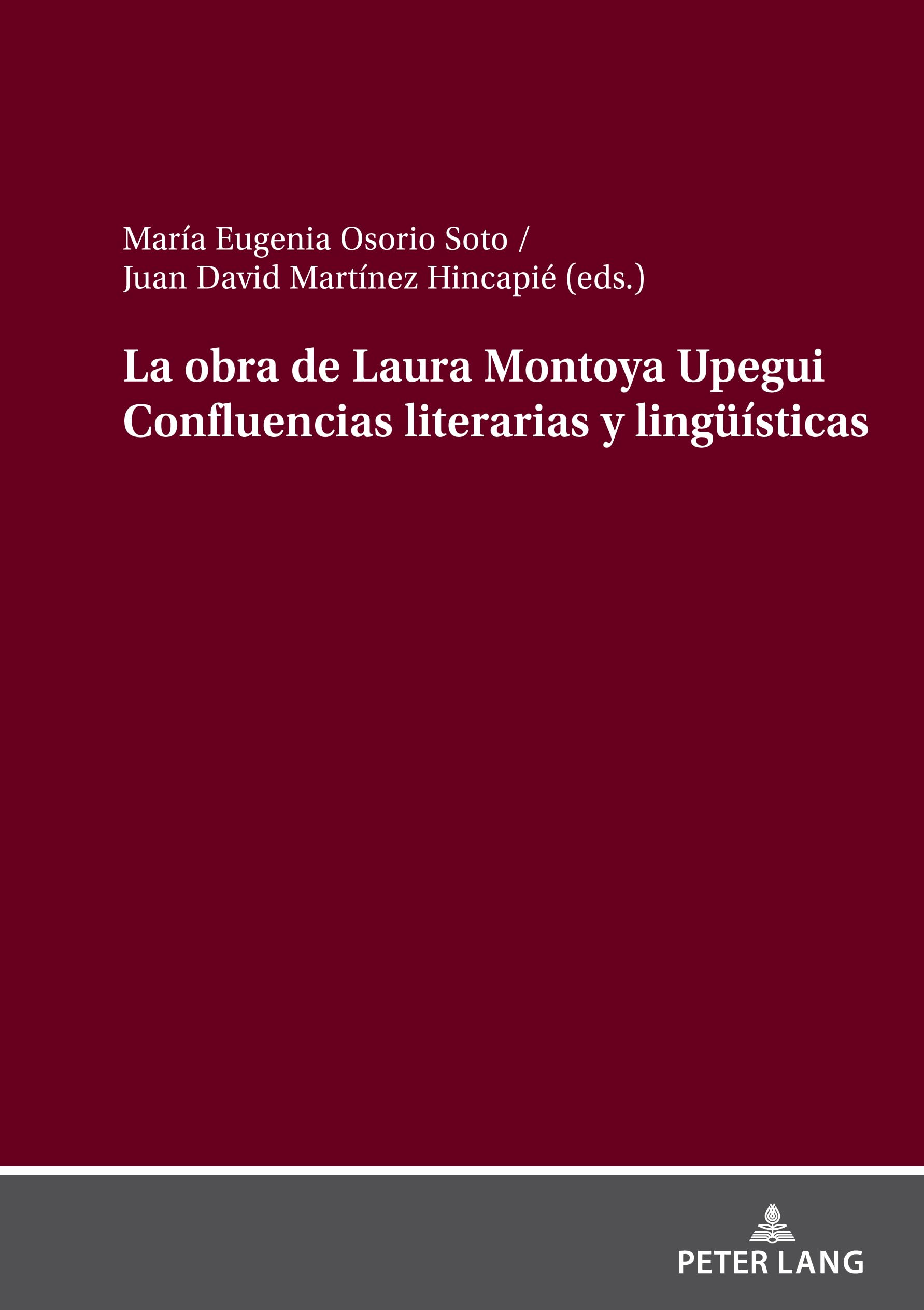 La obra de Laura Montoya Upegui Confluencias literarias y lingüísticas Essays & Short Stories