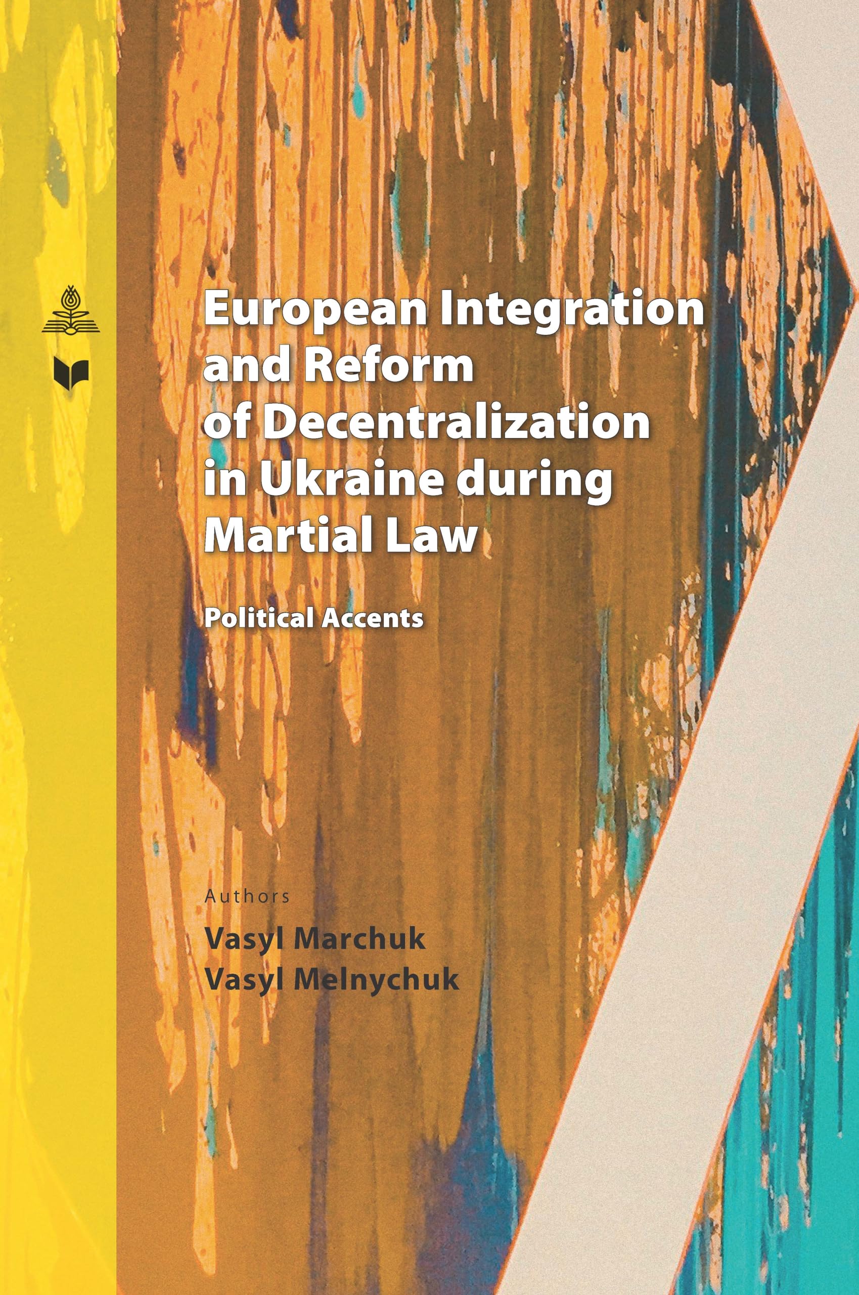 European Integration and Reform of Decentralization in Ukraine during Martial Law Law