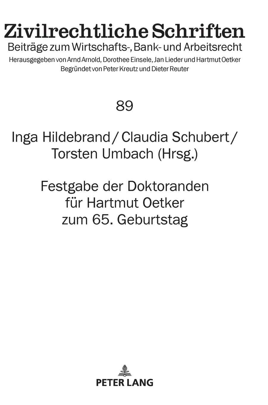 Festgabe der Doktoranden für Hartmut Oetker zum 65. Geburtstag (Zivilrechtliche Schriften, Band 89) Law