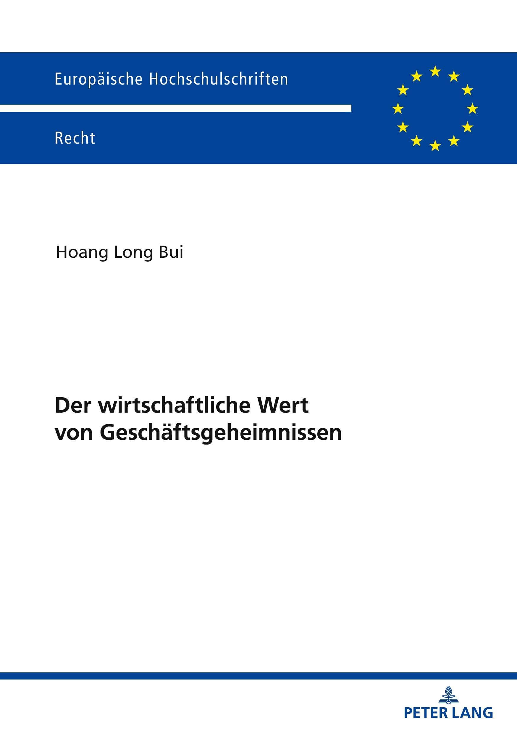 Der wirtschaftliche Wert von Geschäftsgeheimnissen (Europäische Hochschulschriften Recht, Band 6797) Law
