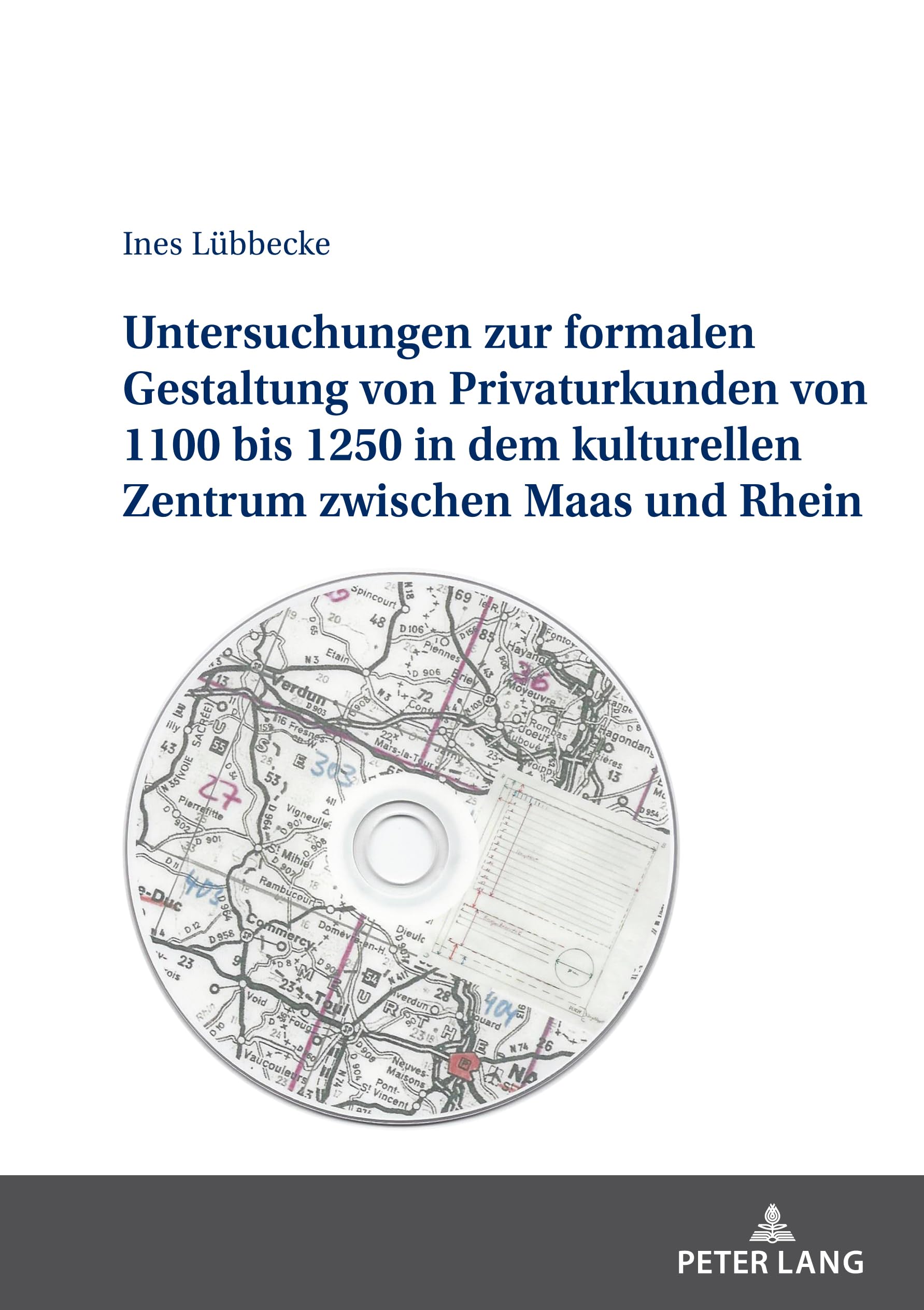 Untersuchungen zur formalen Gestaltung der Privaturkunden von 1100 bis 1250 in dem kulturellen Zentrum zwischen Maas und Rhein Books