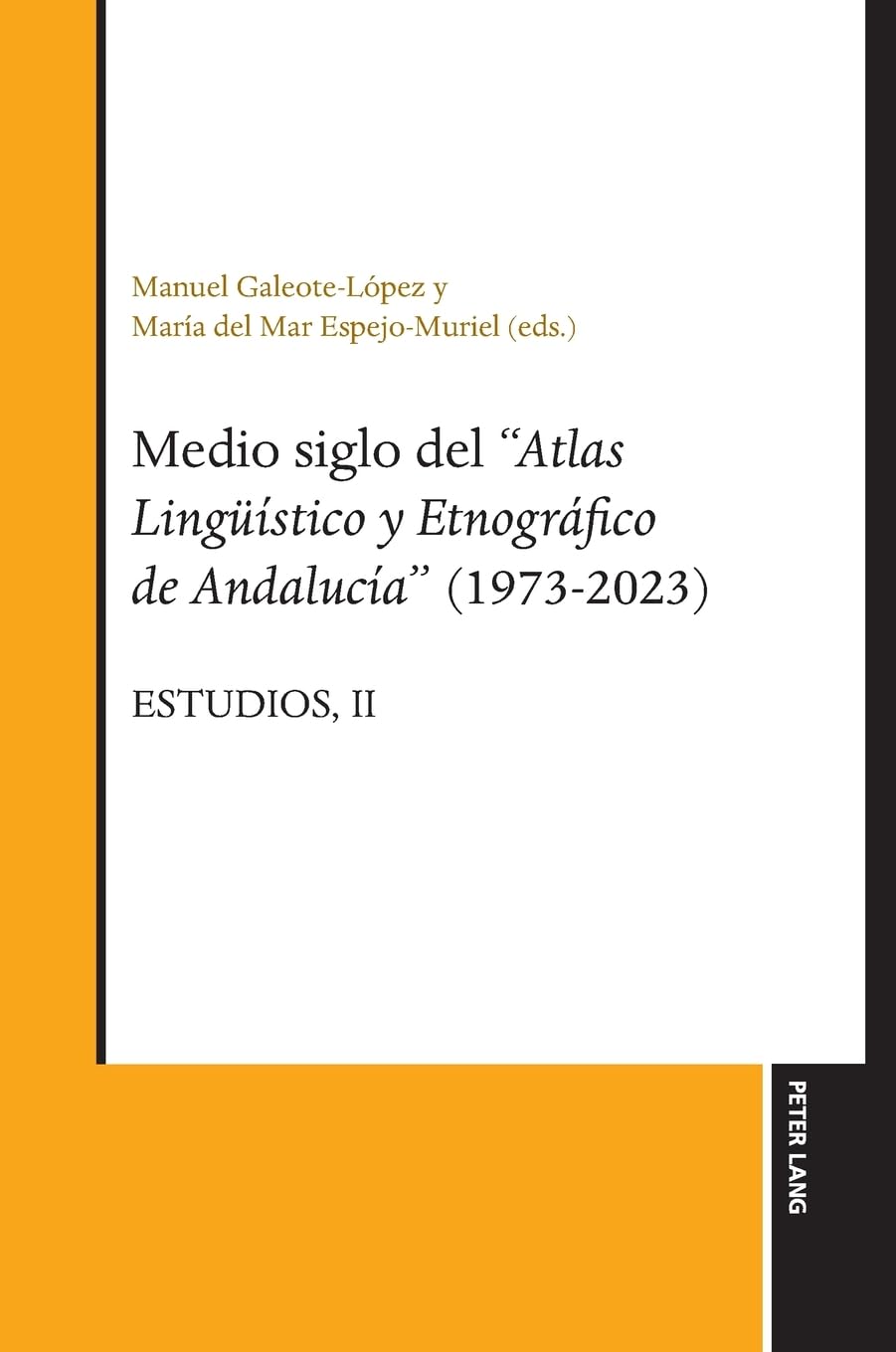 Medio siglo del "Atlas lingüístico y etnográfico de Andalucía" (1973-2023): Estudios, Vol. II Social Sciences