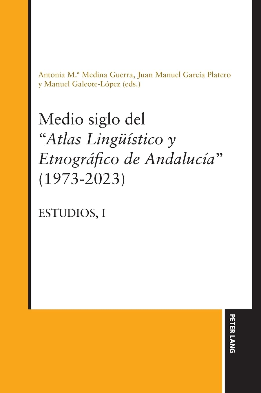 Medio siglo del "Atlas lingüístico y etnográfico de Andalucía" (1973-2023) Estudios, Vol. I Social Sciences