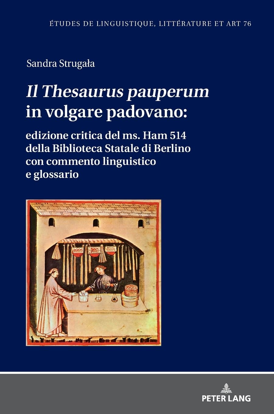 Il 'Thesaurus pauperum' in volgare padovano: edizione critica del ms. Ham 514 della Biblioteca Statale di Berlino con commento linguistico e glossario Social Sciences