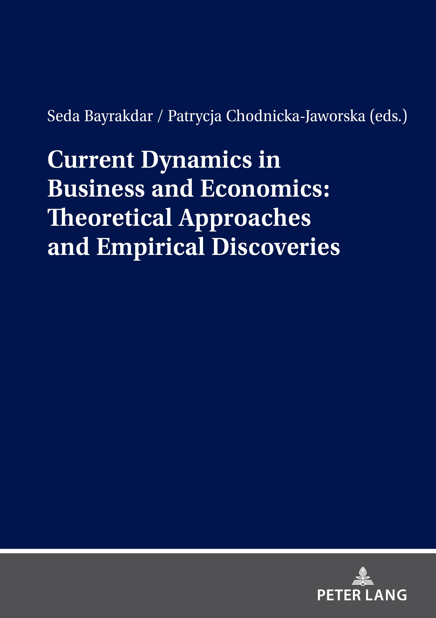 Current Dynamics in Business and Economics: Theoretical Approaches and Empirical Discoveries Law