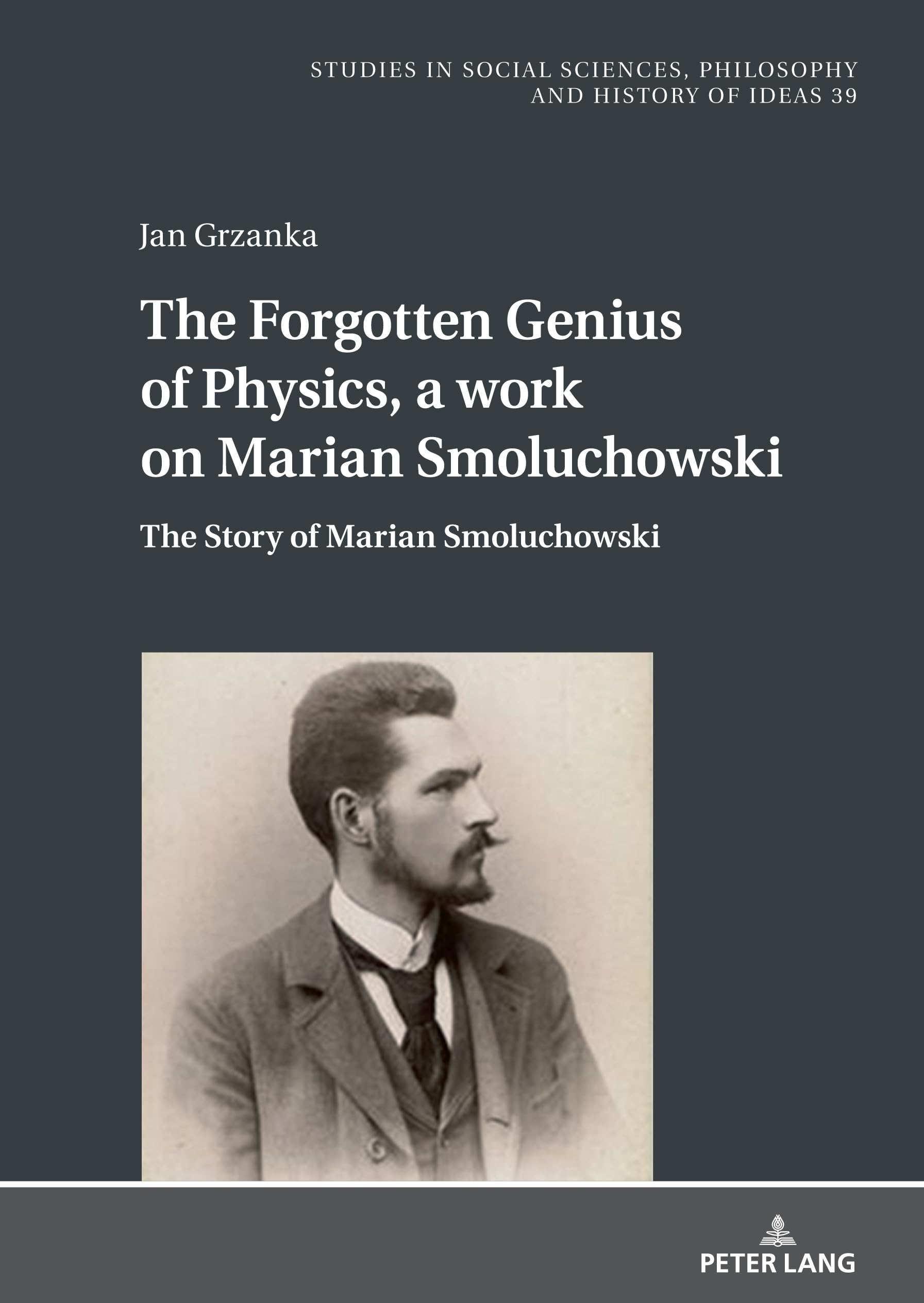 The Forgotten Genius of Physics, a work on Marian Smoluchowski Philosophy